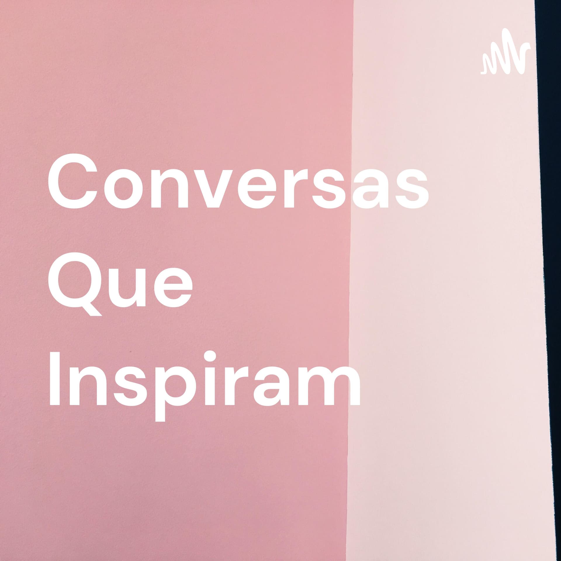 Conversas Que Inspiram - Podcasts