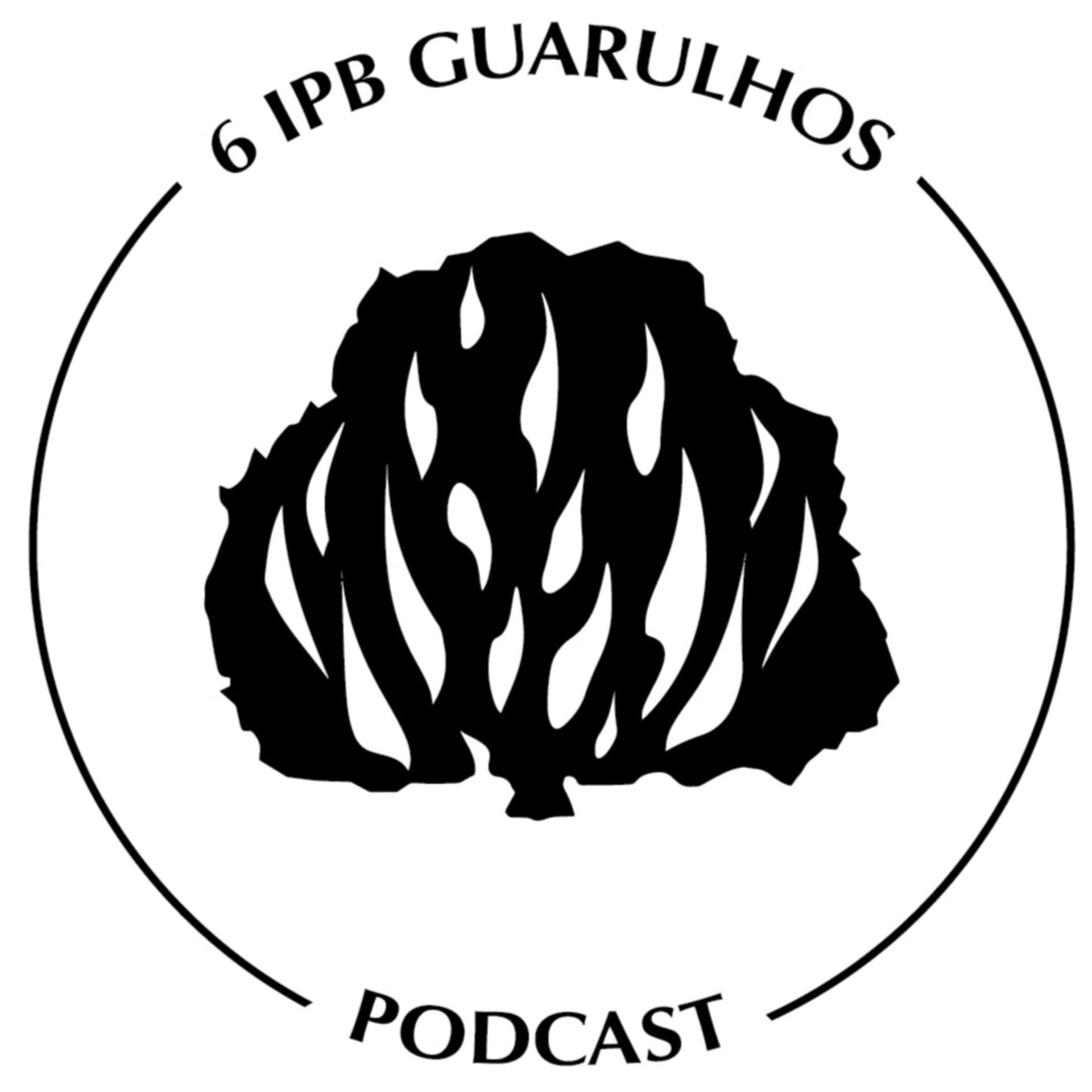 Sexta Igreja Presbiteriana de Guarulhos - Podcasts
