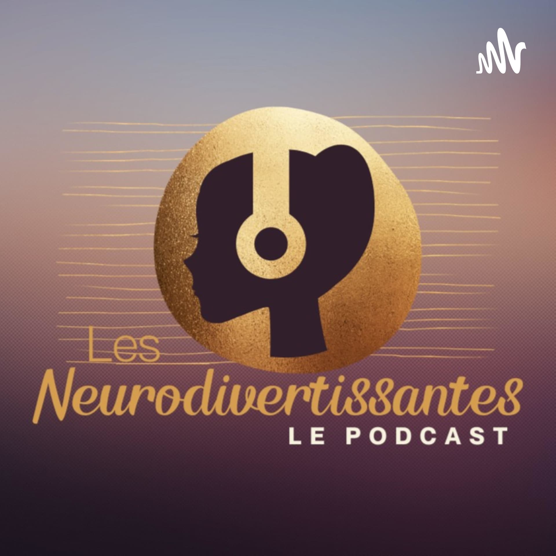 Les Neurodivertissantes - Podcasts