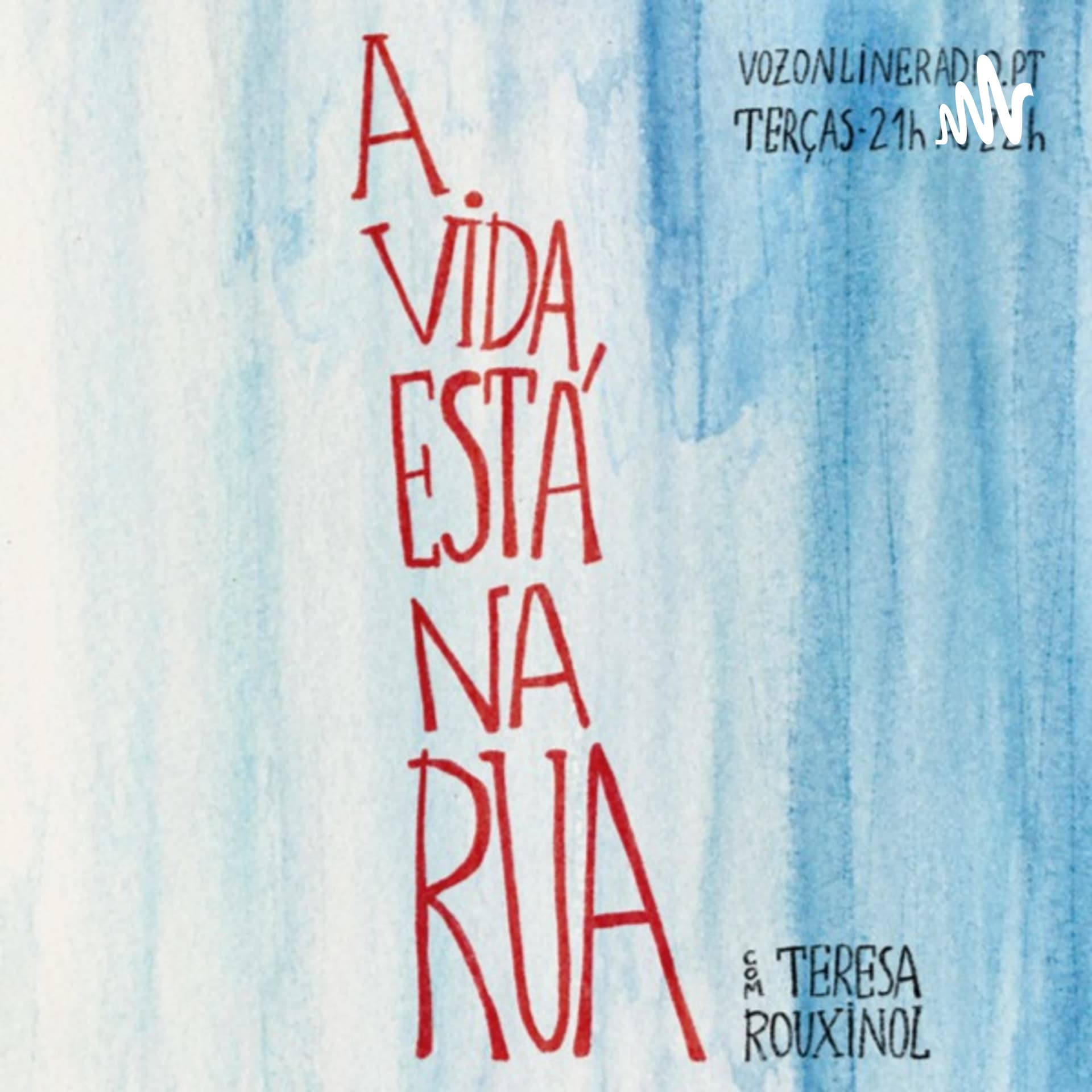A Vida Está na Rua - Podcasts