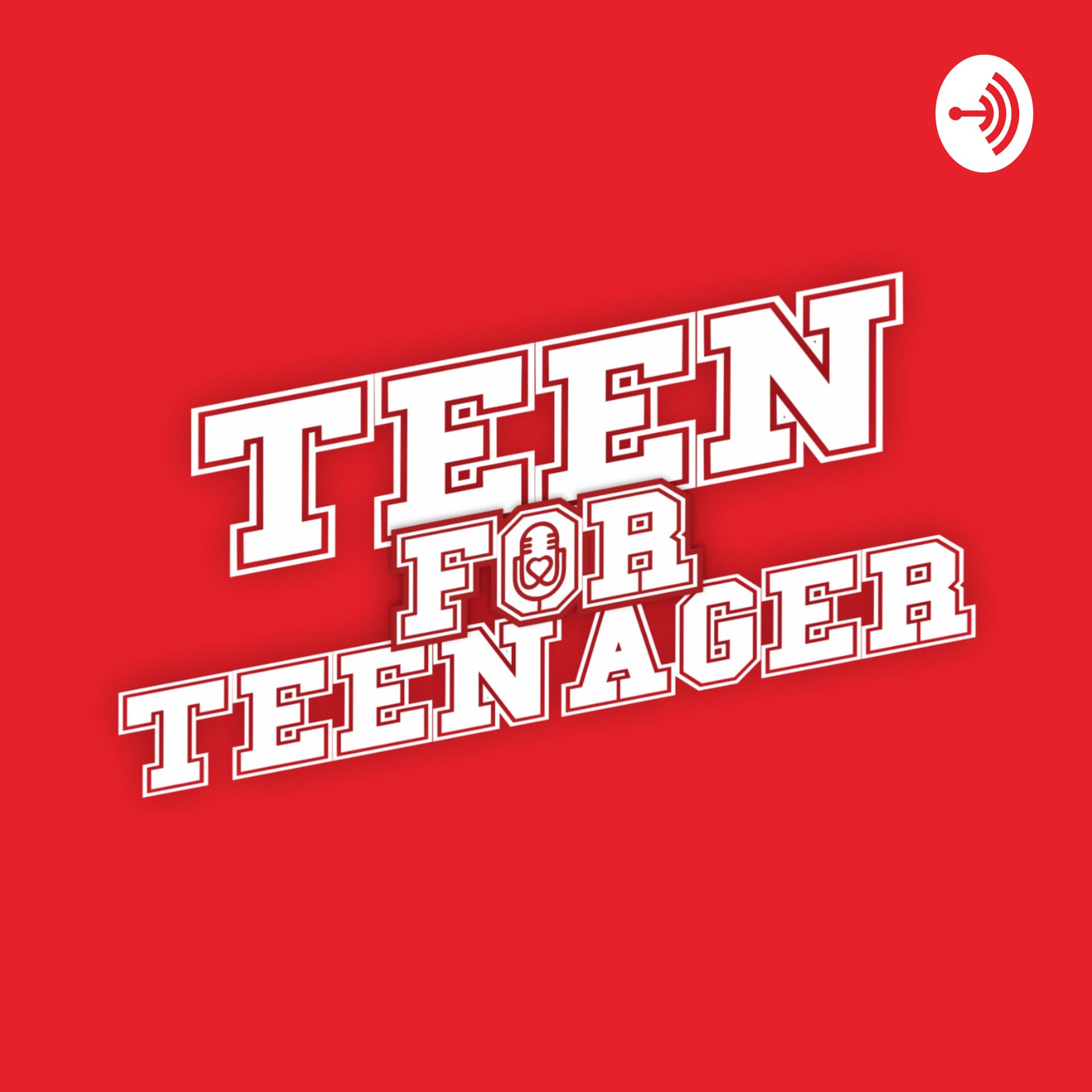 Teen For Teenager - Podcasts