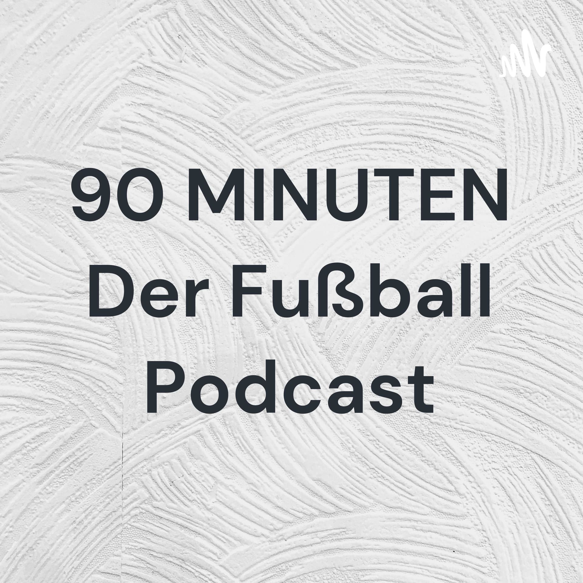 90 MINUTEN Der Fußball Podcast - Podcasts