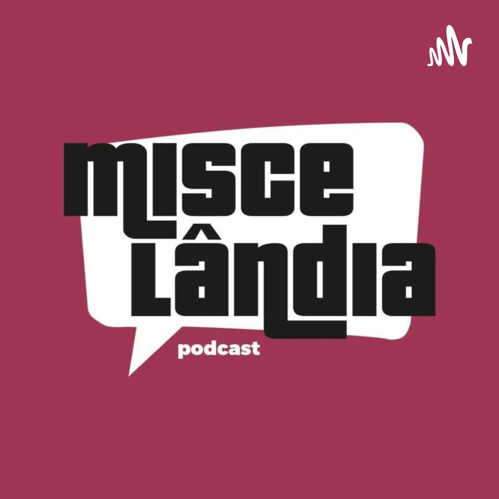 Miscelândia Podcast - Podcasts