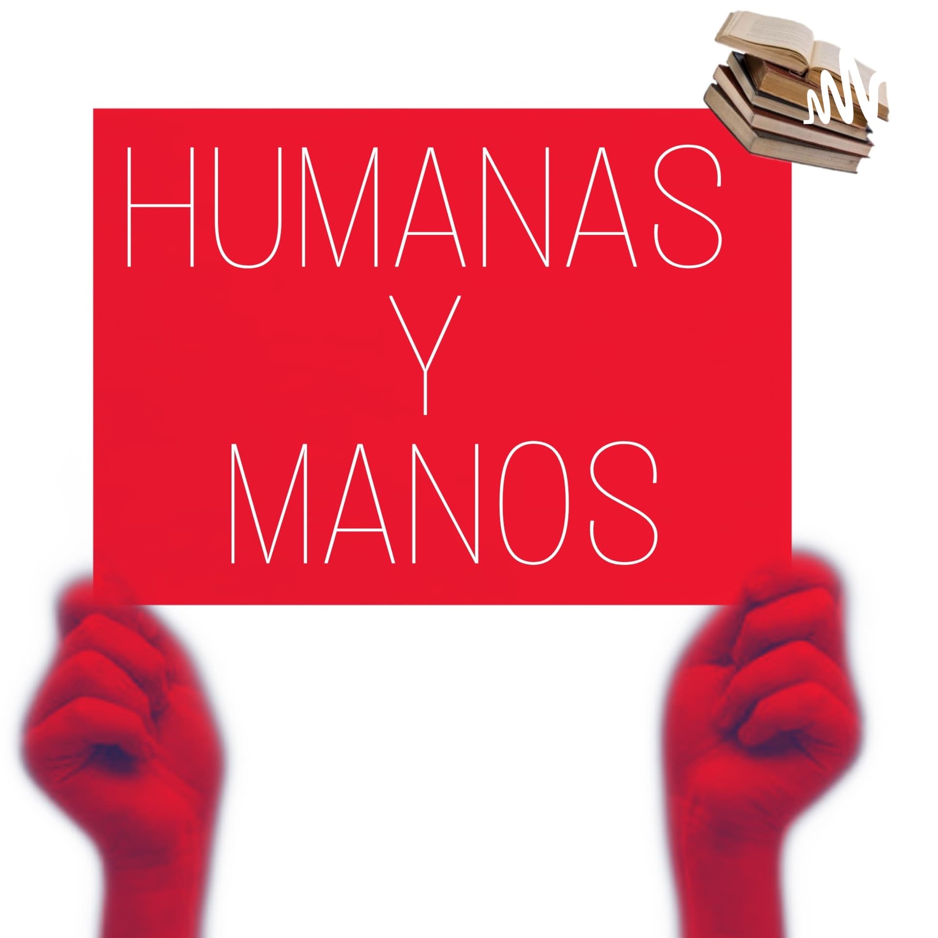 VEM DE VESTY-BURLAR (HUMANAS Y MANOS) - Podcasts