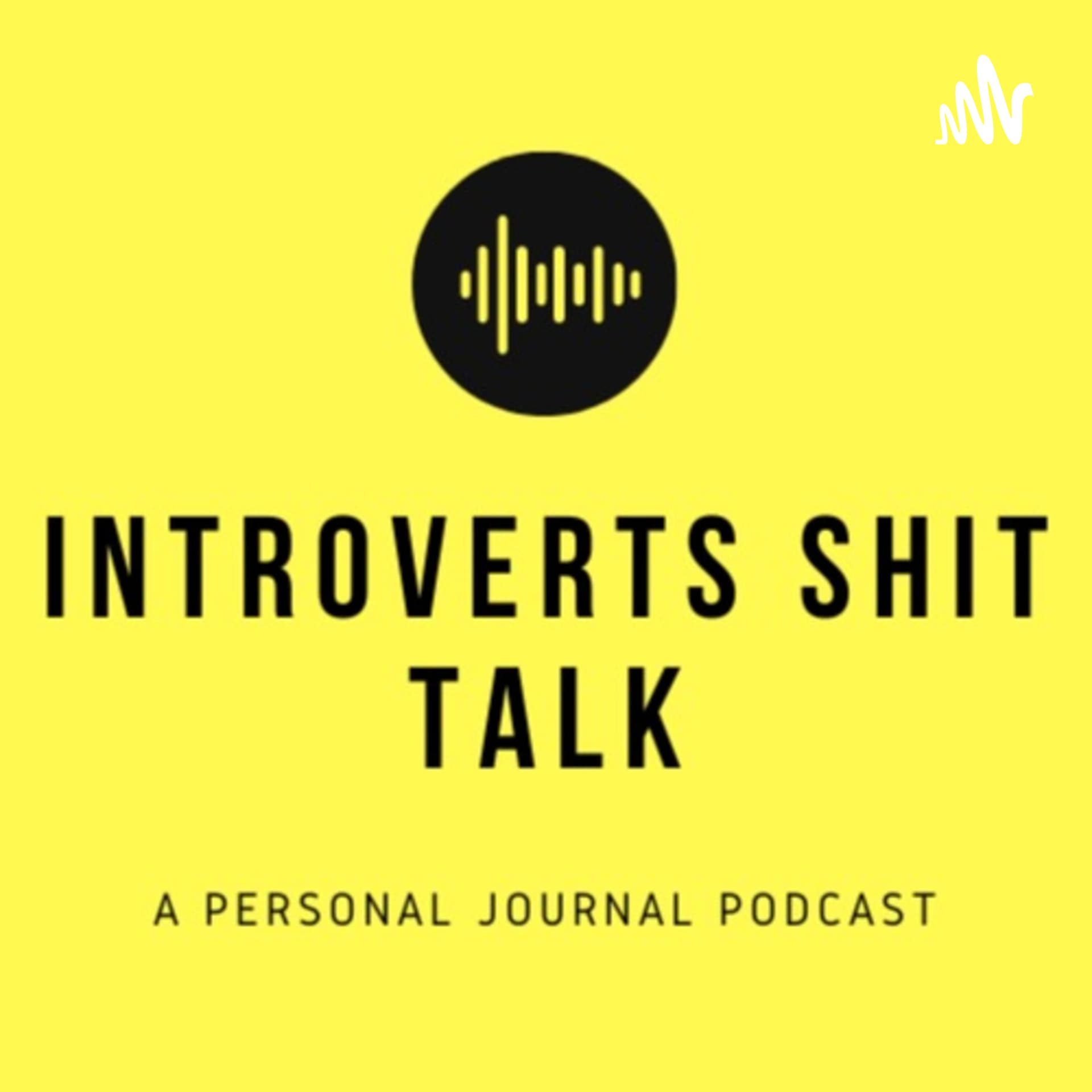 Introverts Shit Talk - Podcasts