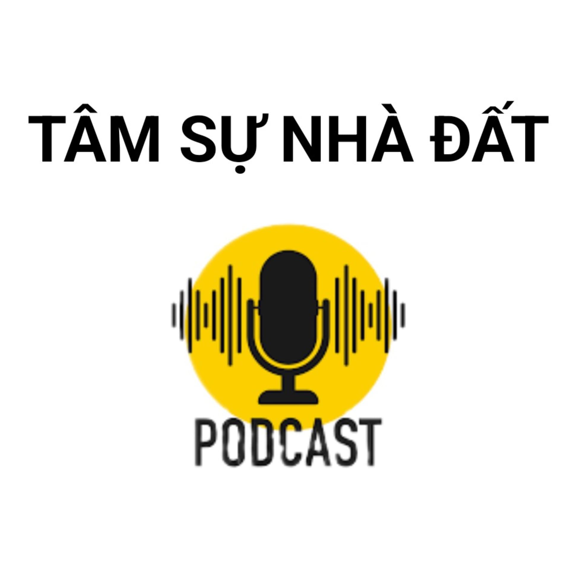 Tâm Sự Nhà Đất - Podcasts