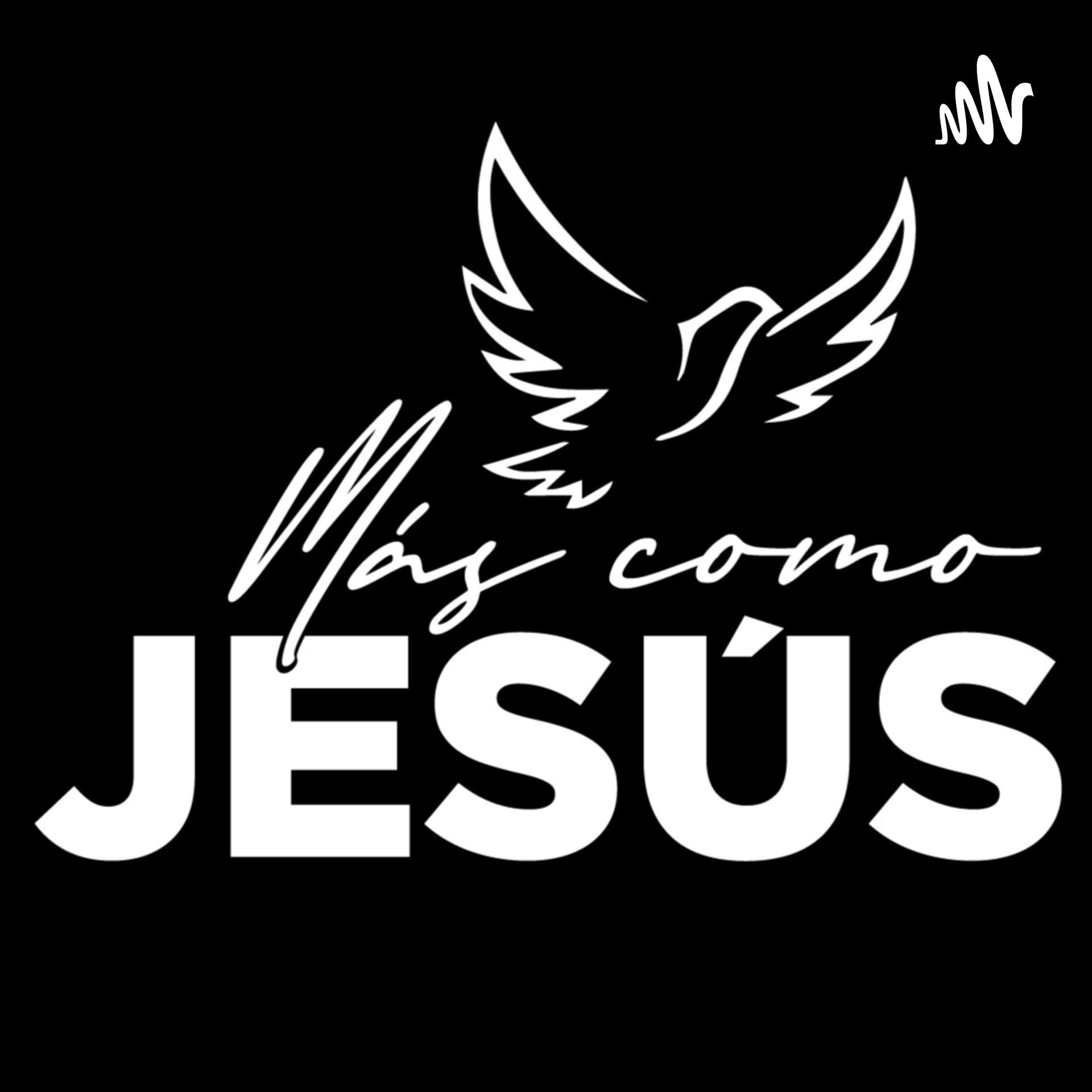 Más Como Jesús - Podcasts