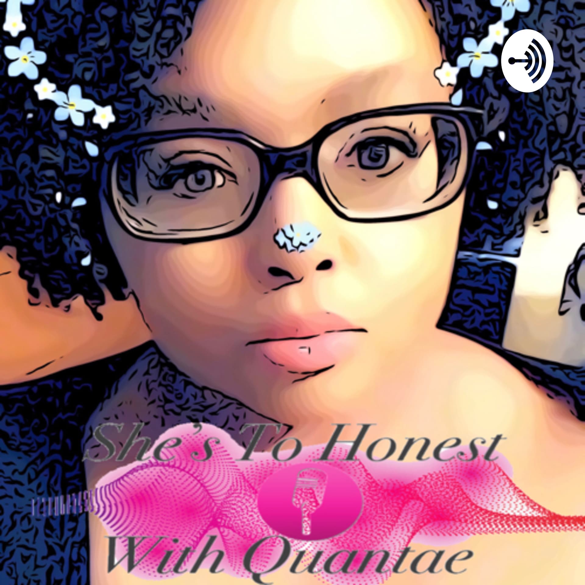 She’s To Honest - Podcasts