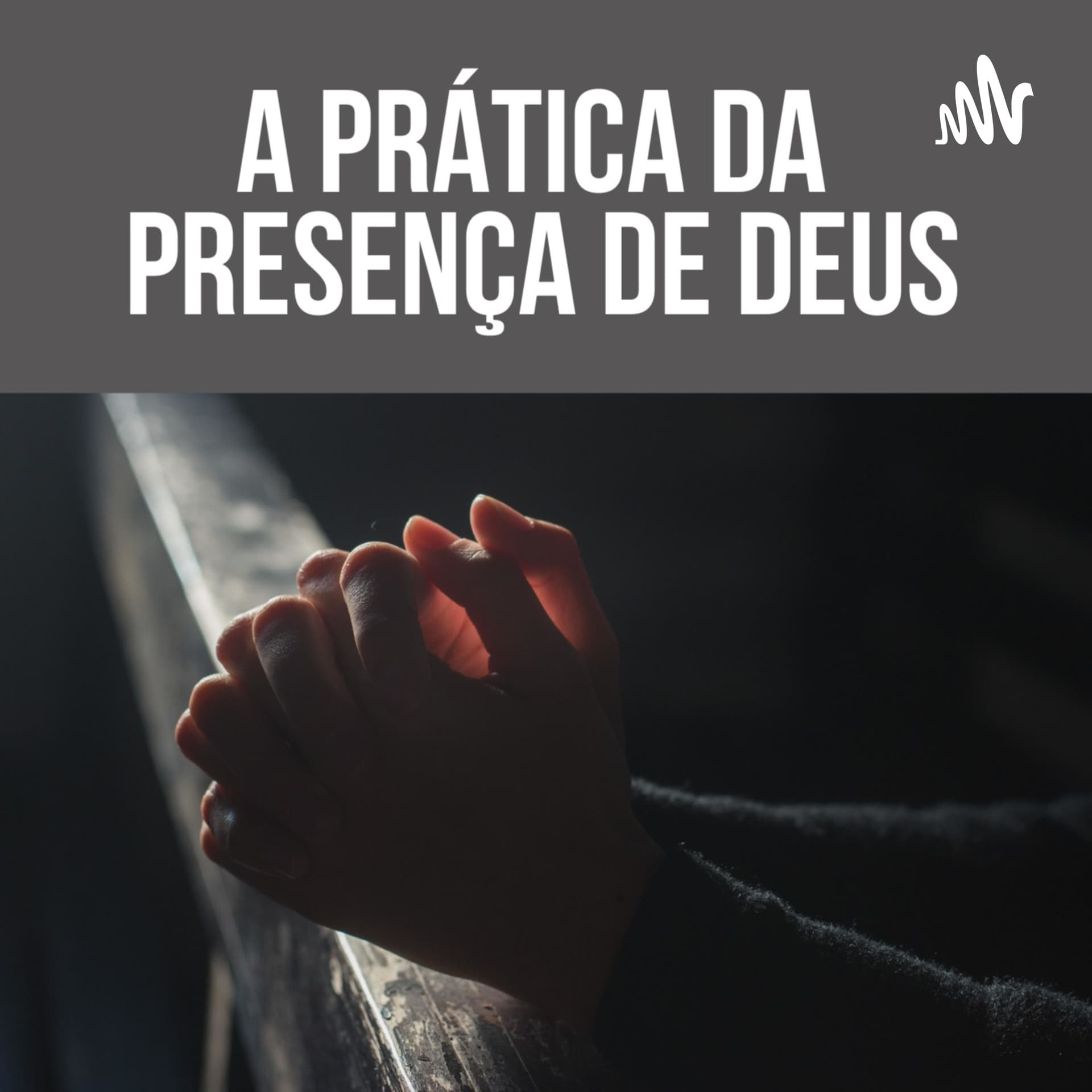 A Prática da Presença de Deus - Podcasts