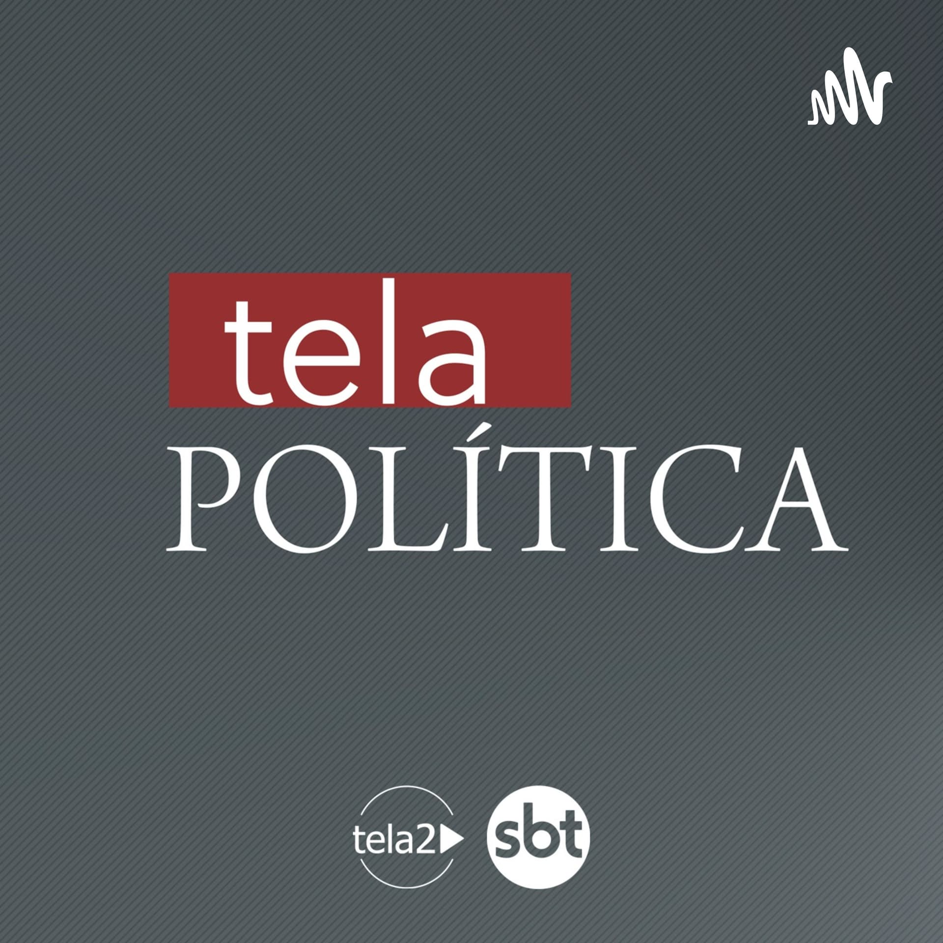 Tela Política - Podcasts