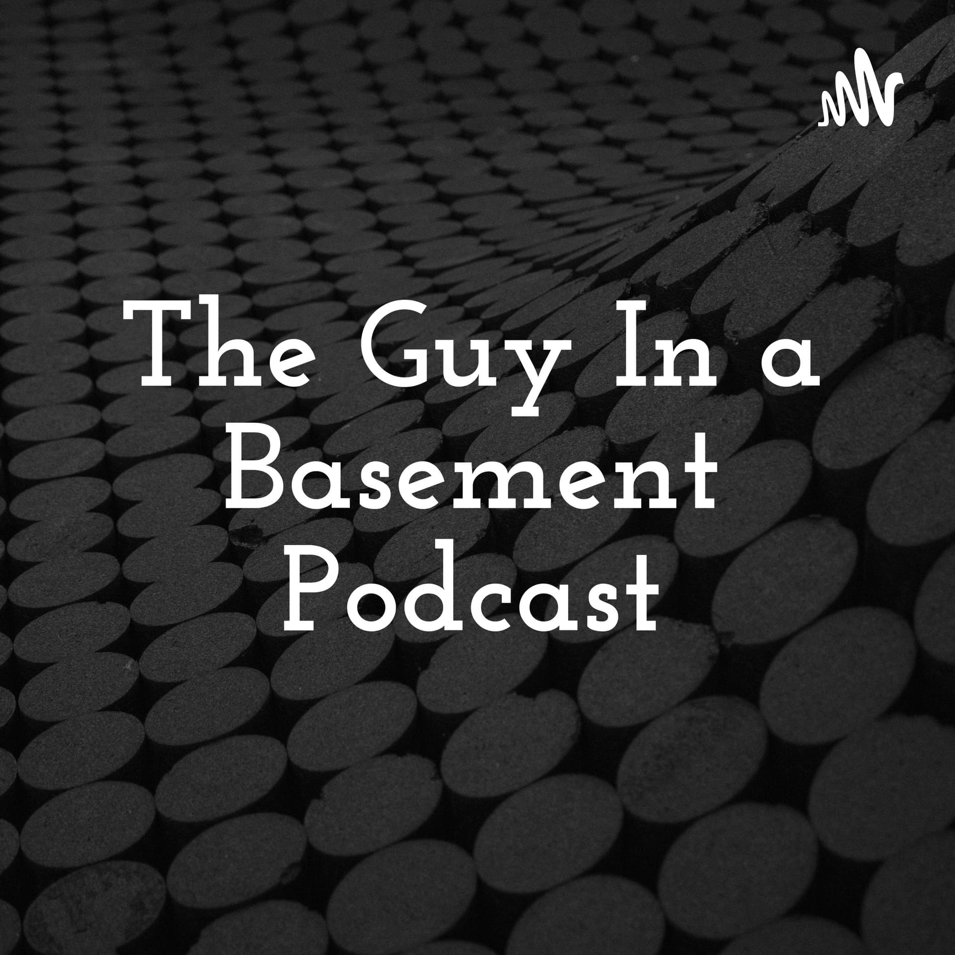 The Guy In a Basement Podcast - Podcasts