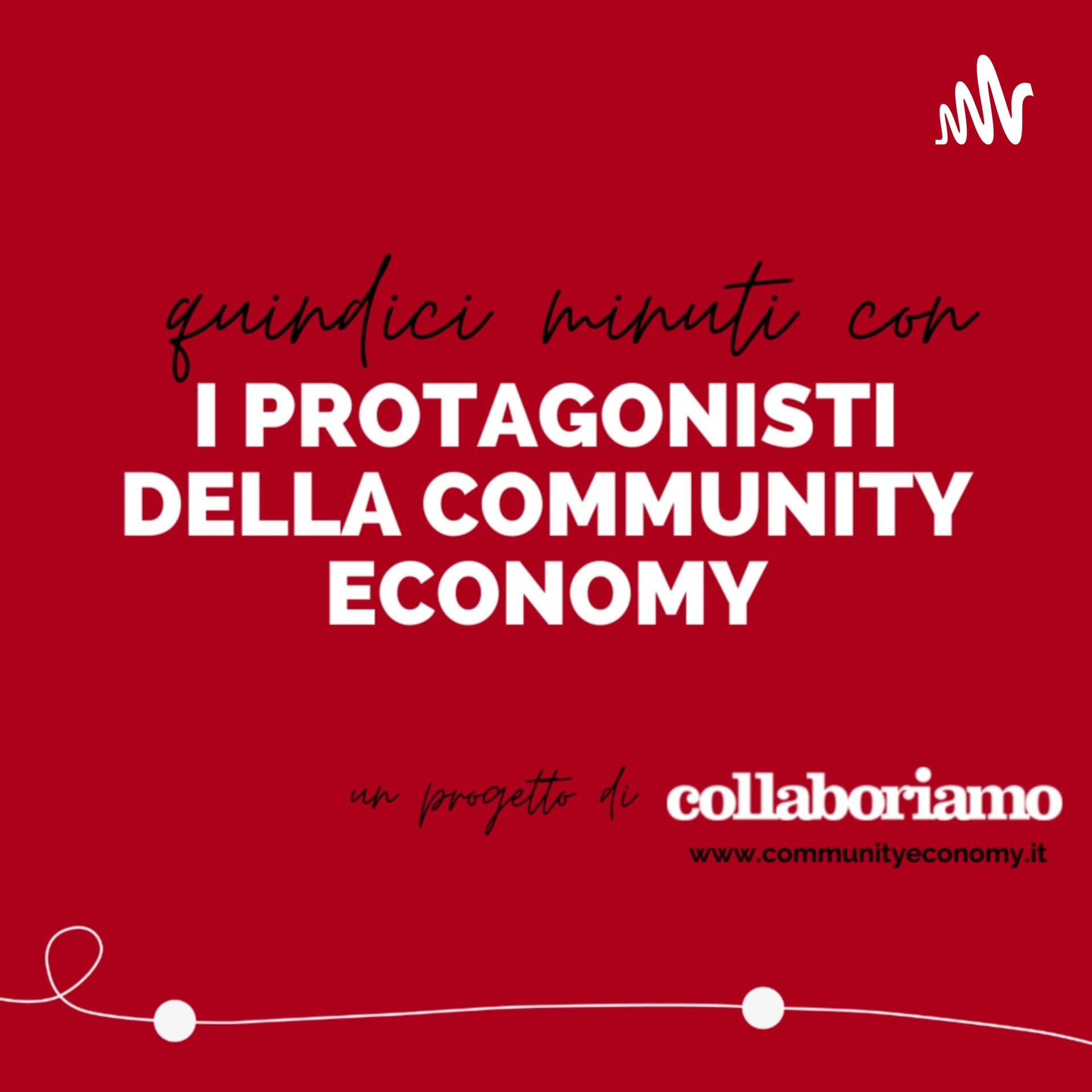 I protagonisti della Community Economy - Podcasts