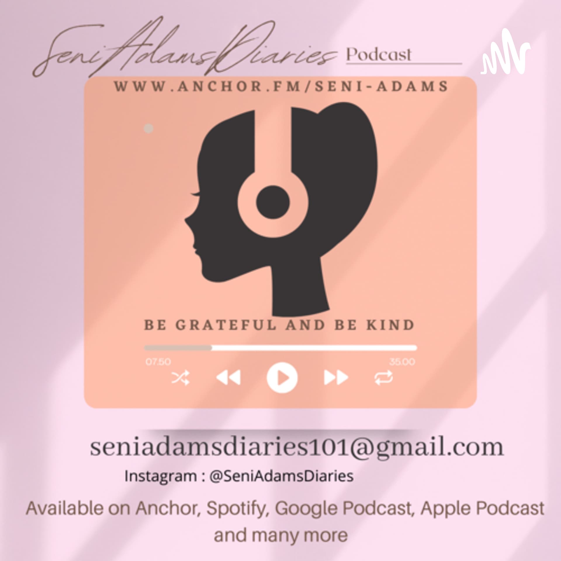 SeniAdamsDiaries - Podcasts