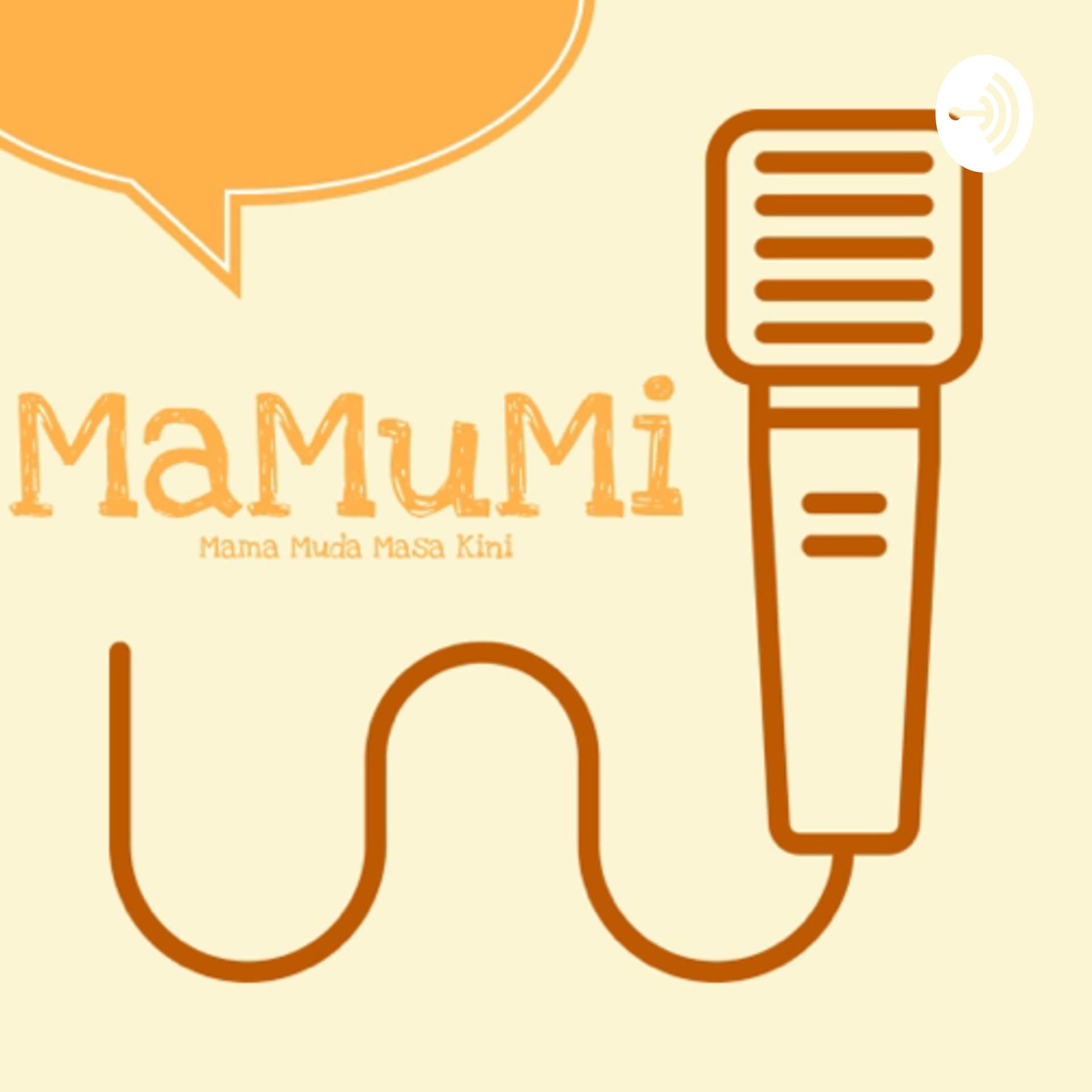 Podcast MaMuMi - Mama Muda Masa Kini - Podcasts
