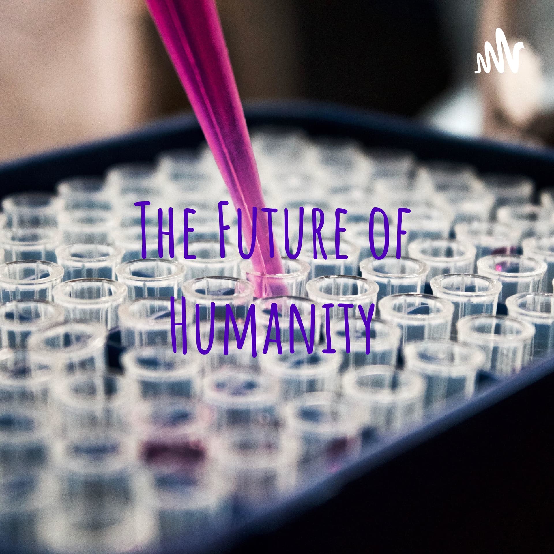 The Future of Humanity - Podcasts