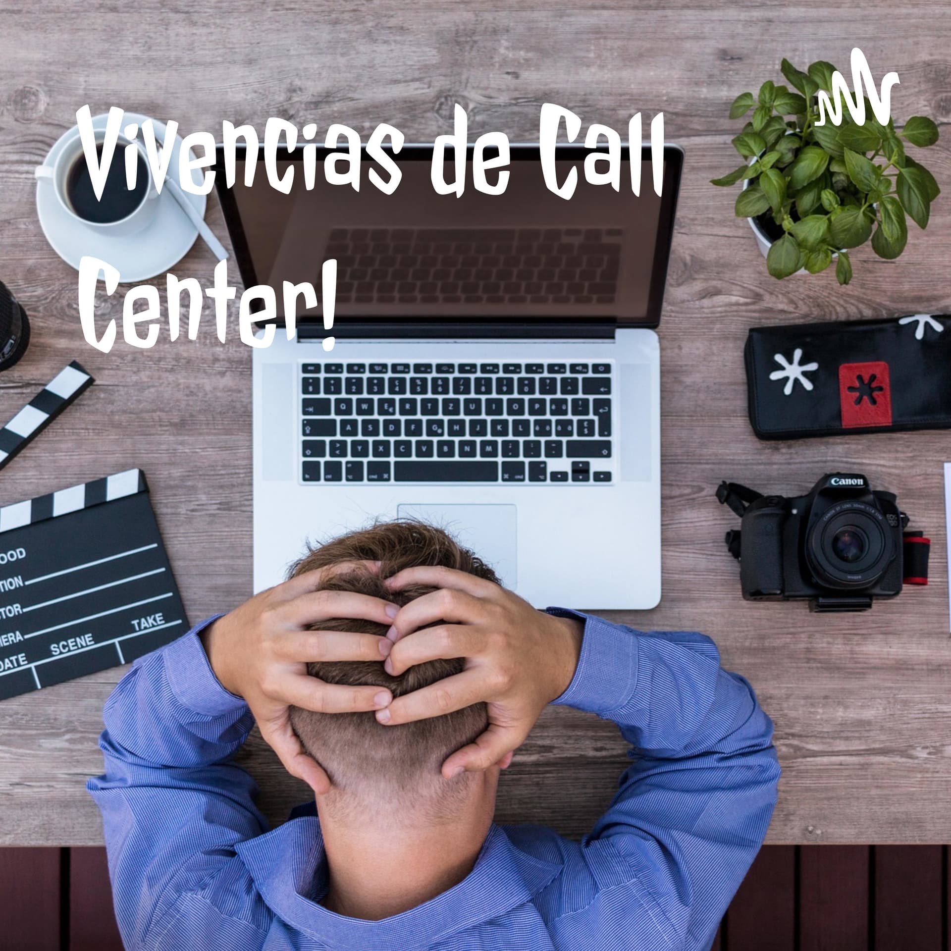 Vivencias de Call Center! - Podcasts