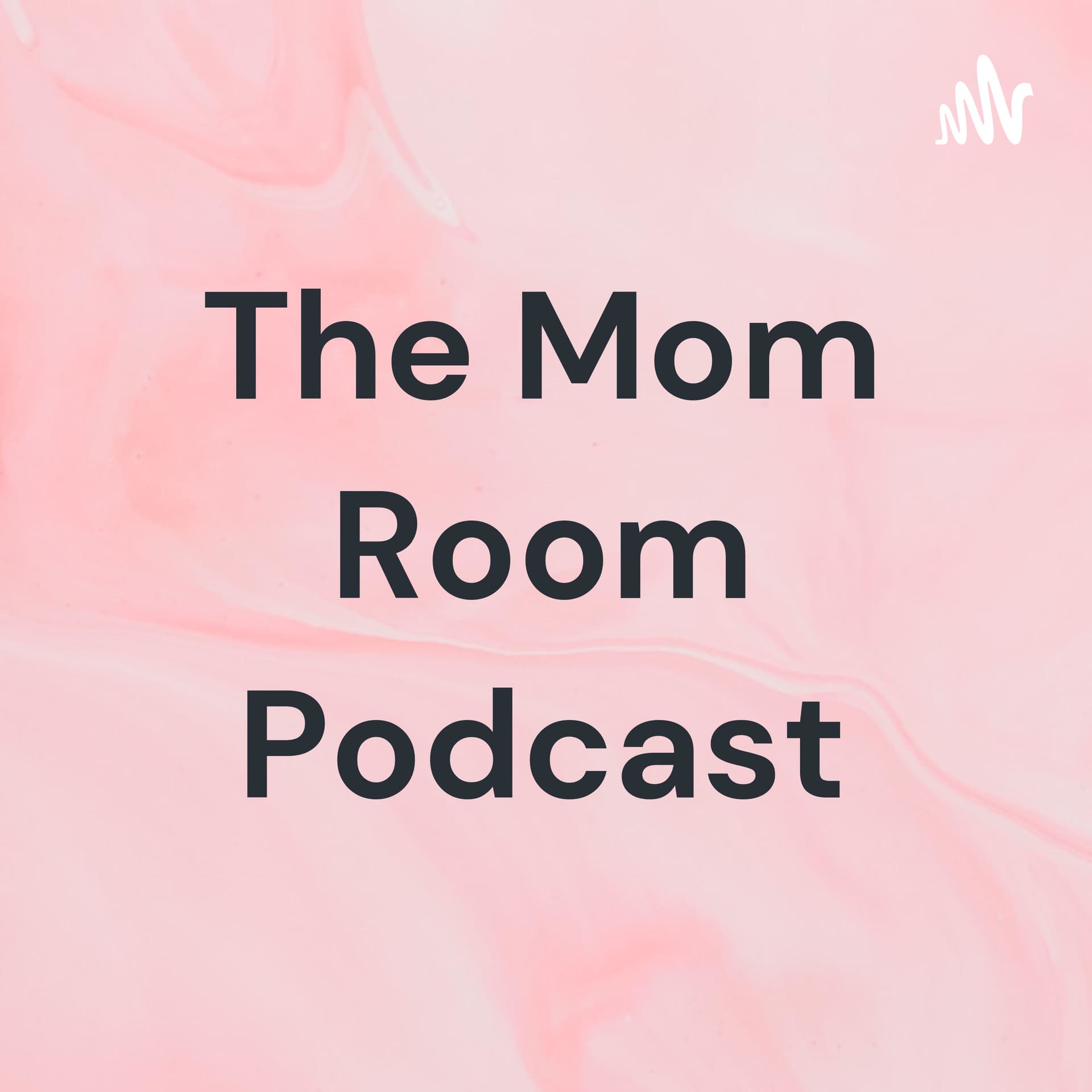 The Mom Room Podcast - Podcasts