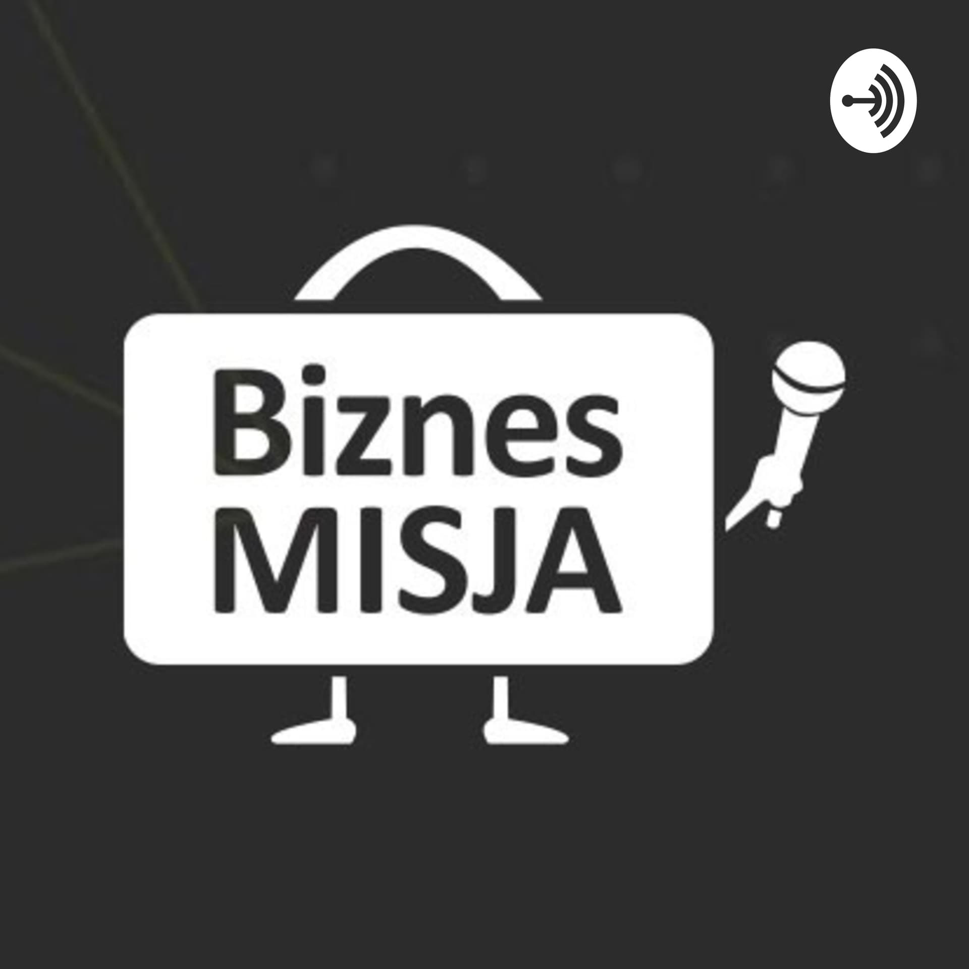 Biznes Misja - Podcasts