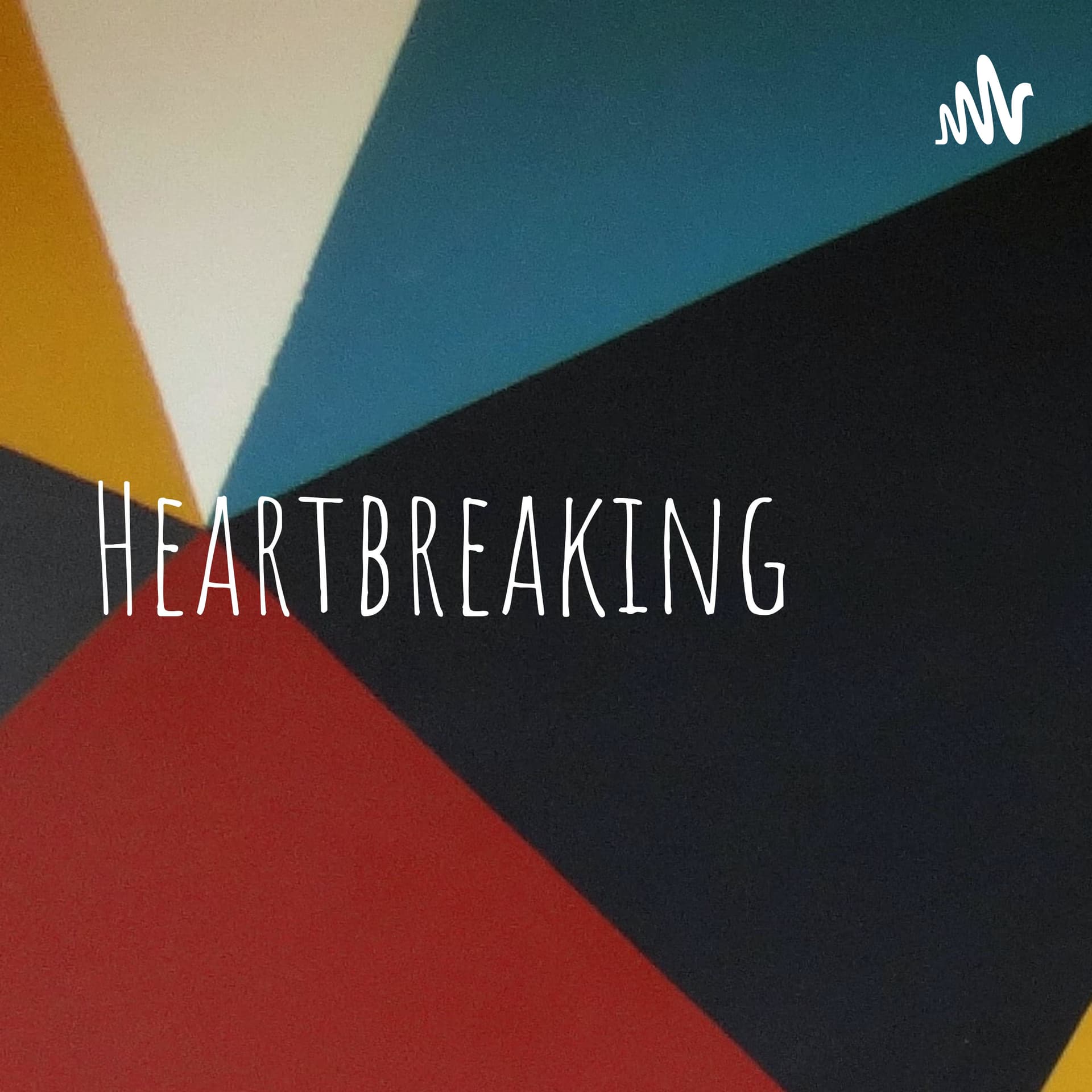 Heartbreaking - Podcasts