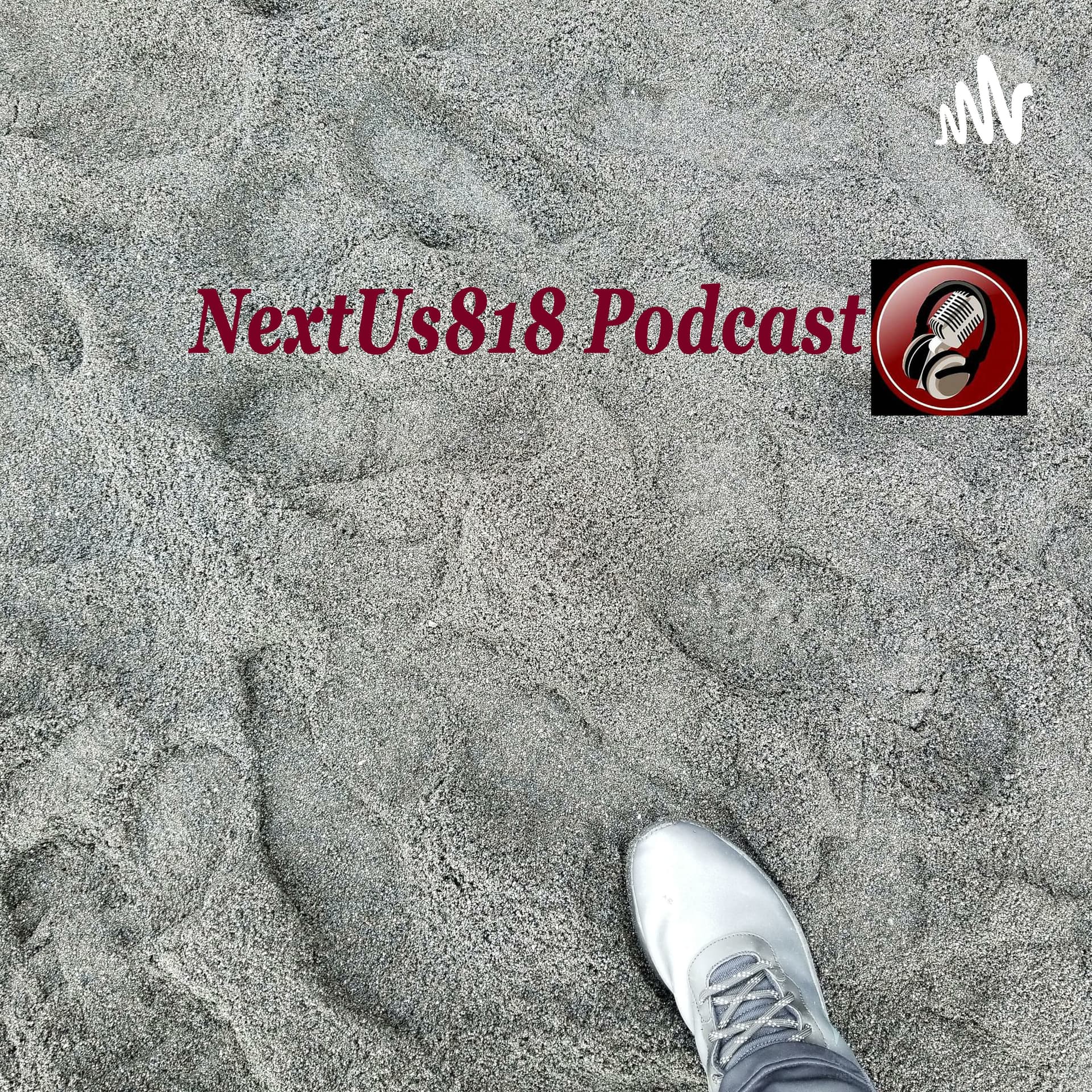 NextUs818 Podcast - Podcasts