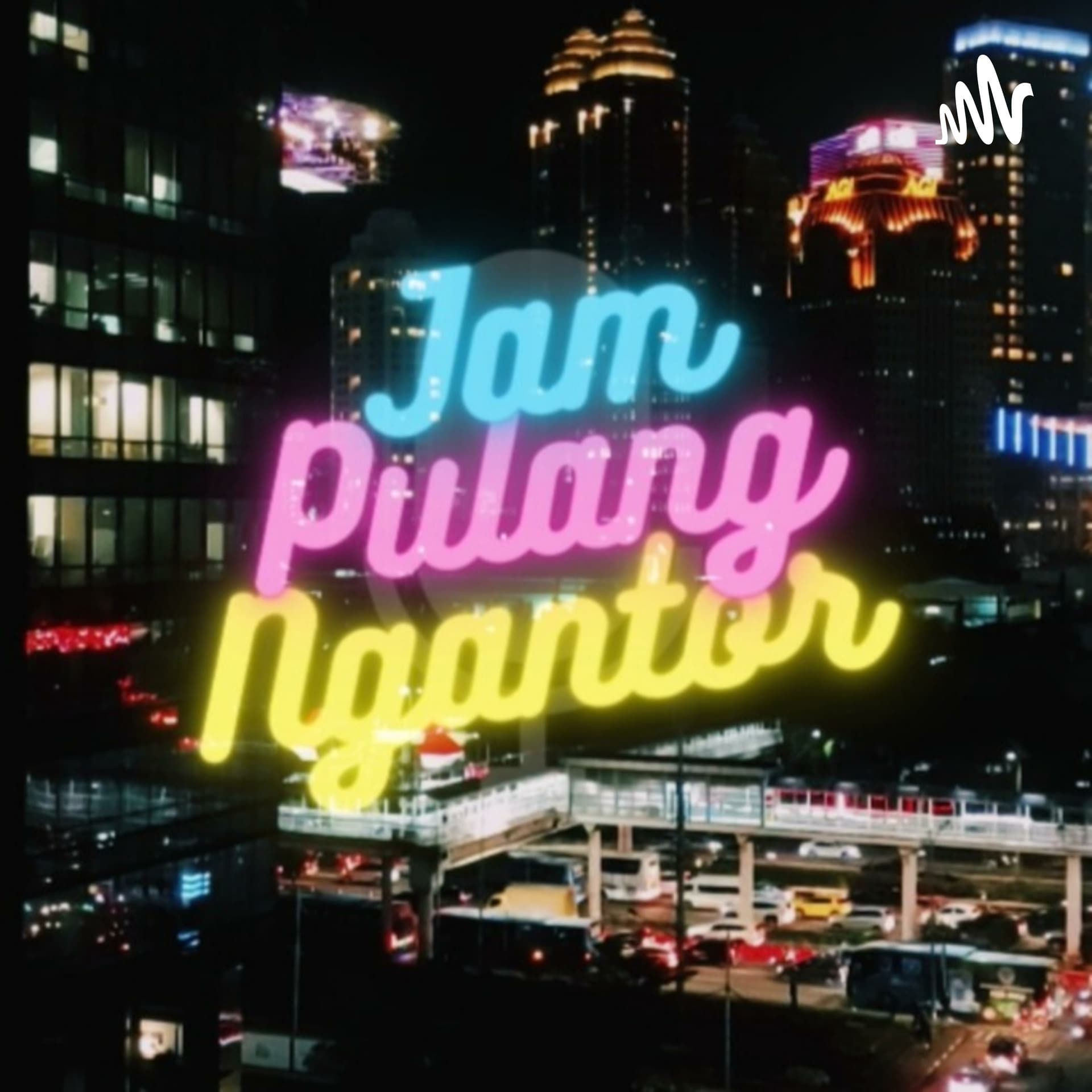 Jam Pulang Ngantor - Podcasts