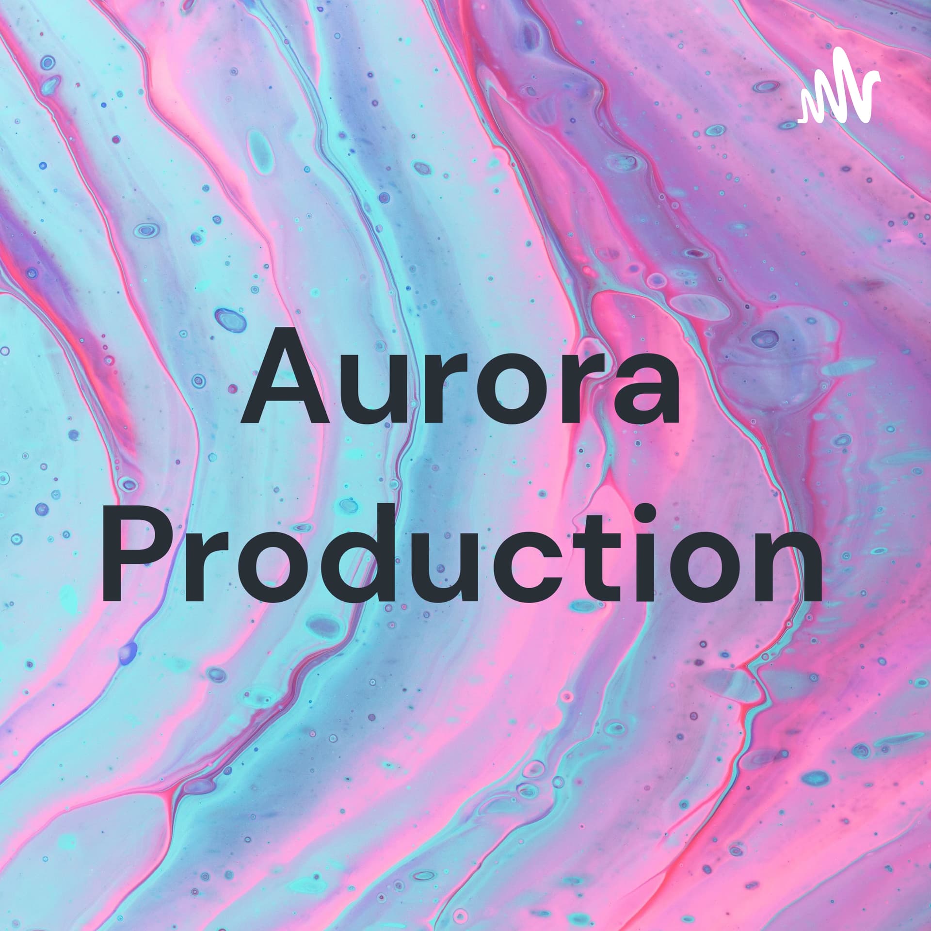 Aurora Production - Podcasts