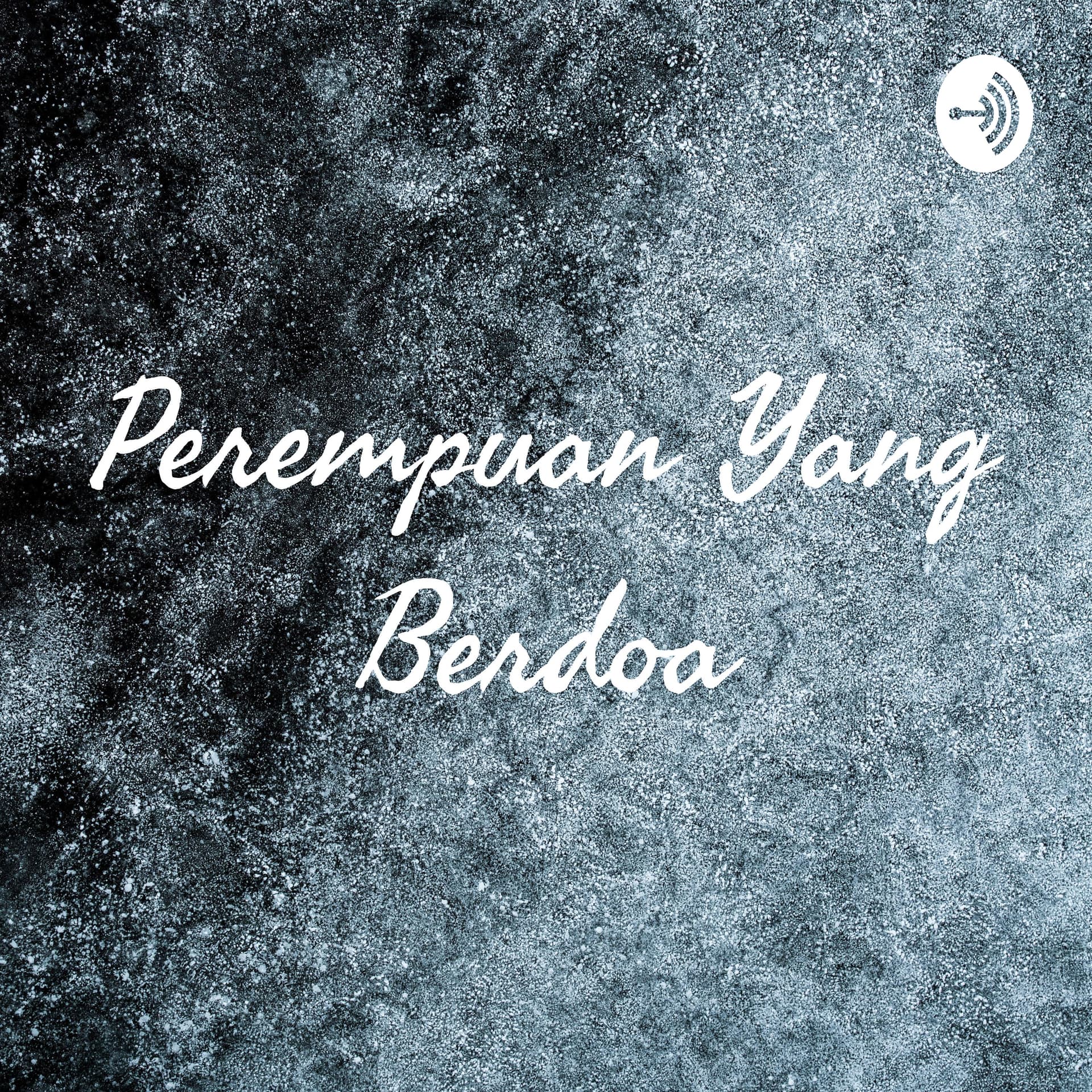 Perempuan Yang Berdoa - Podcasts
