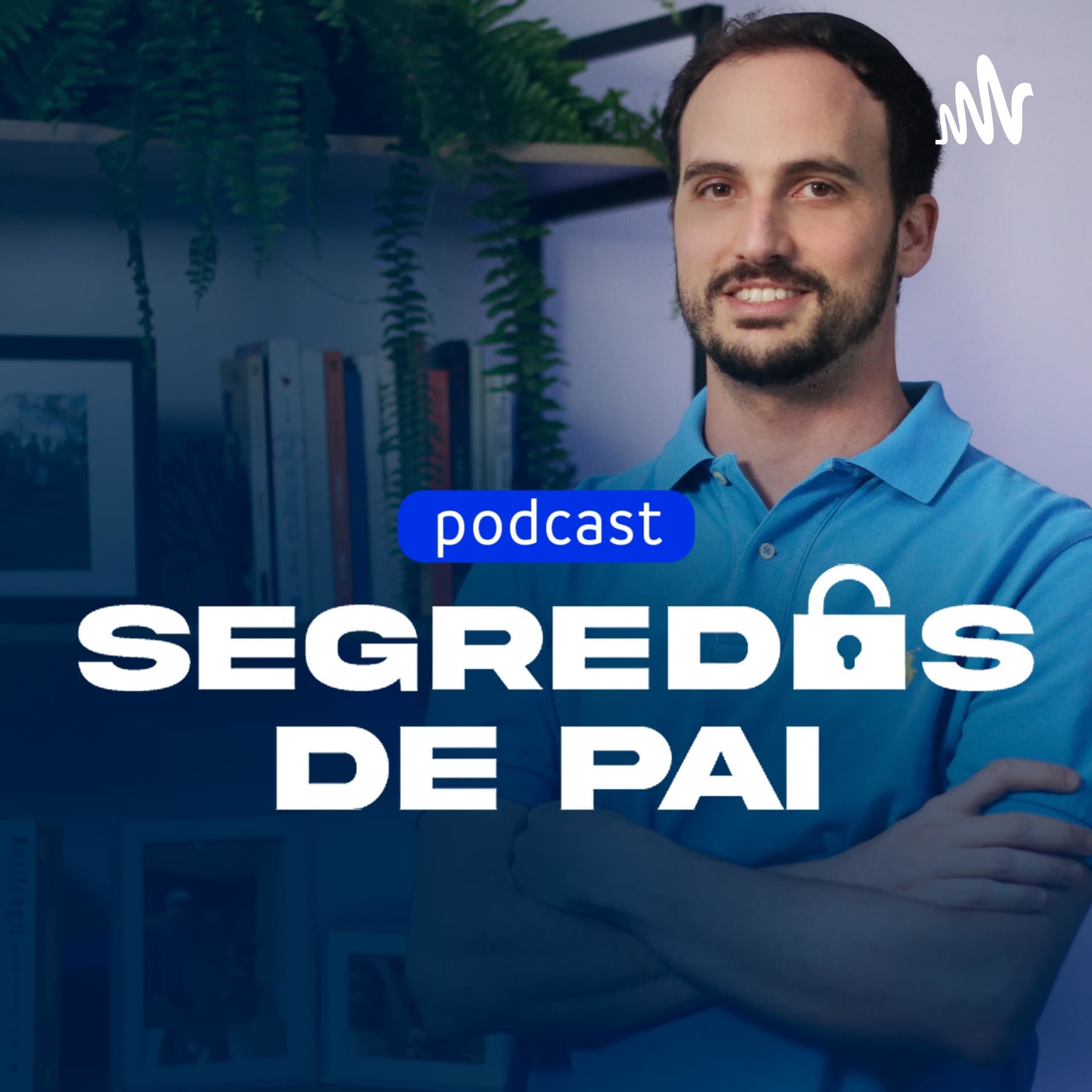 Segredos de Pai - Podcasts