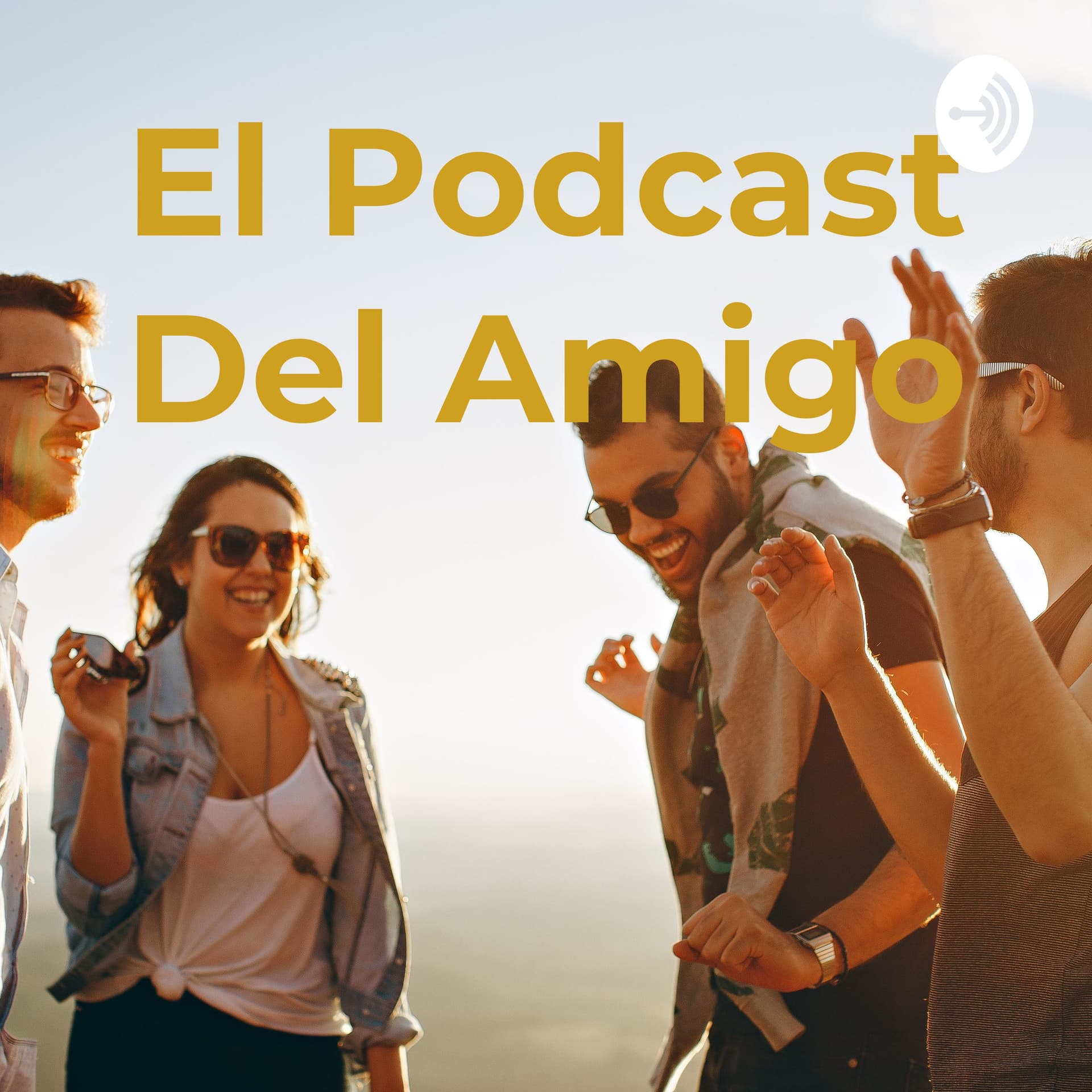 El Podcast Del Amigo - Podcasts