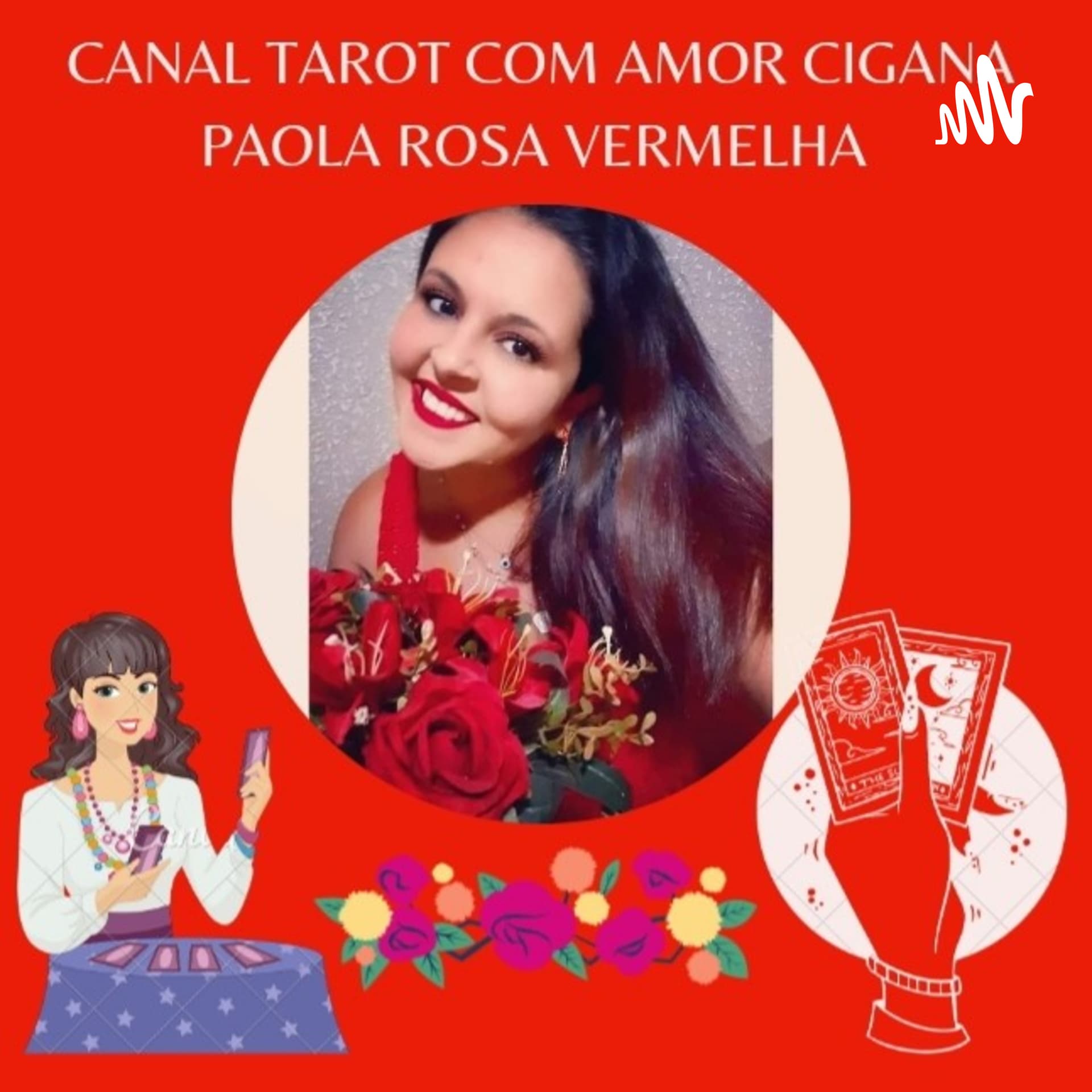 CANAL TAROT COM AMOR CIGANA PAOLA ROSA VERMELHA - Podcasts