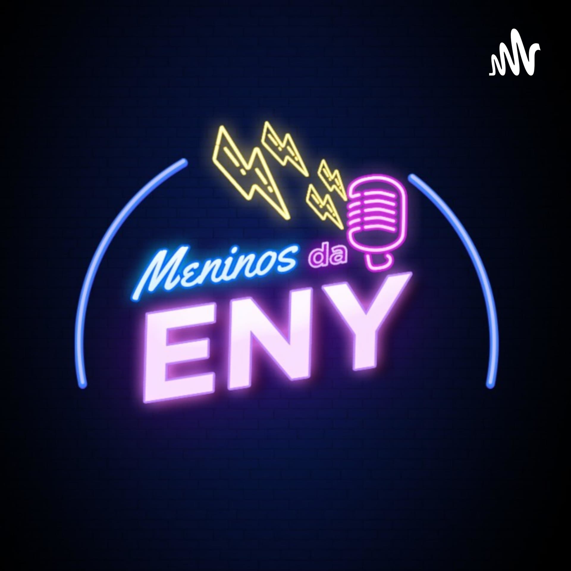 Meninos da Eny - Podcasts