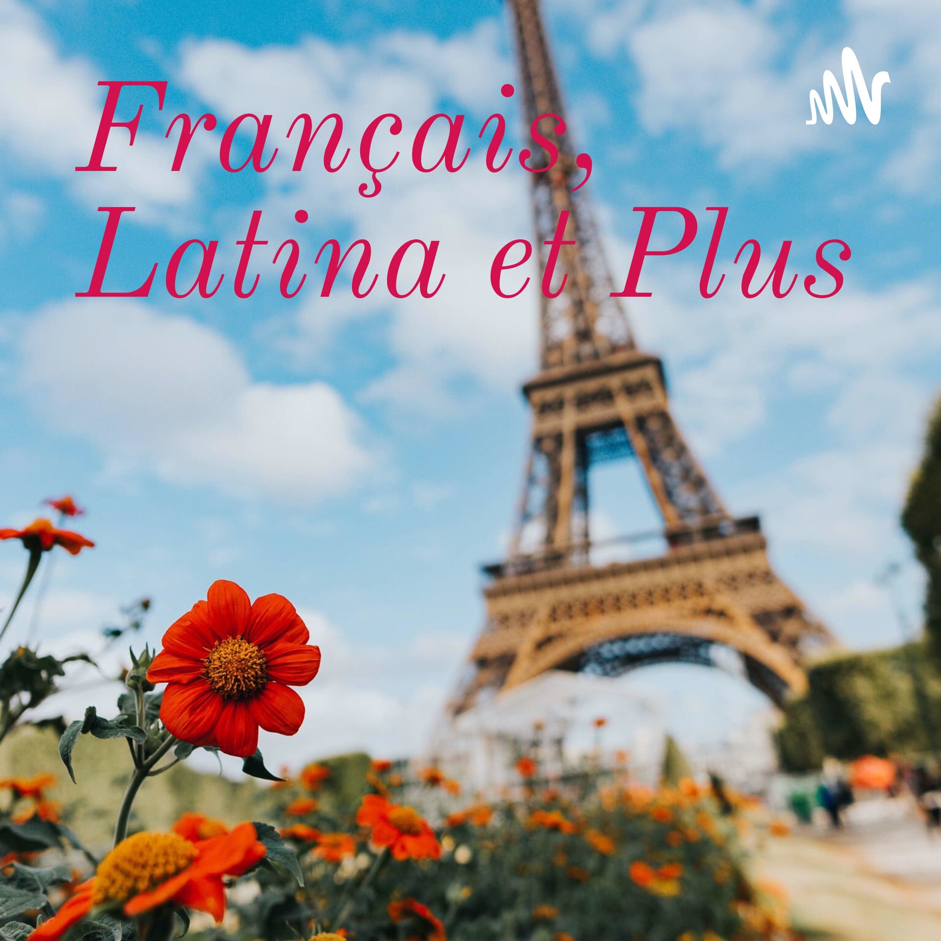 Français, Latina et Plus - Podcasts