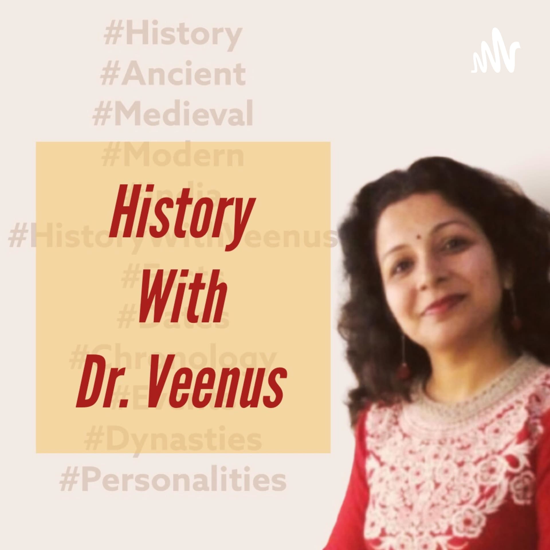 Indian History with Dr. Veenus - Podcasts