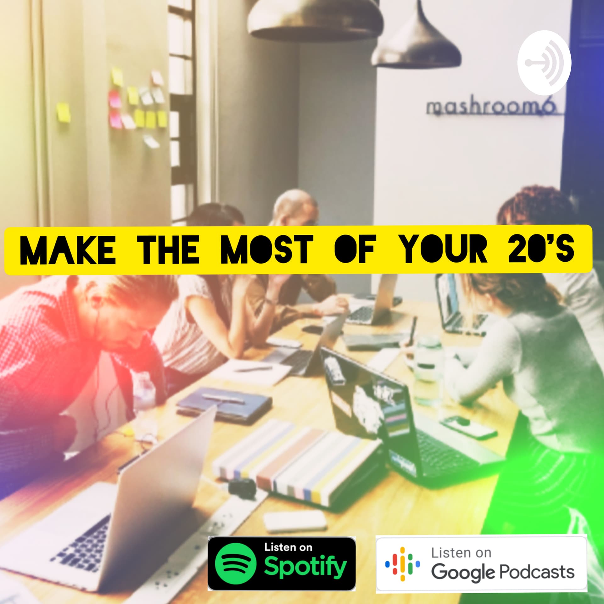 Make The Most of Your 20s! - Podcasts