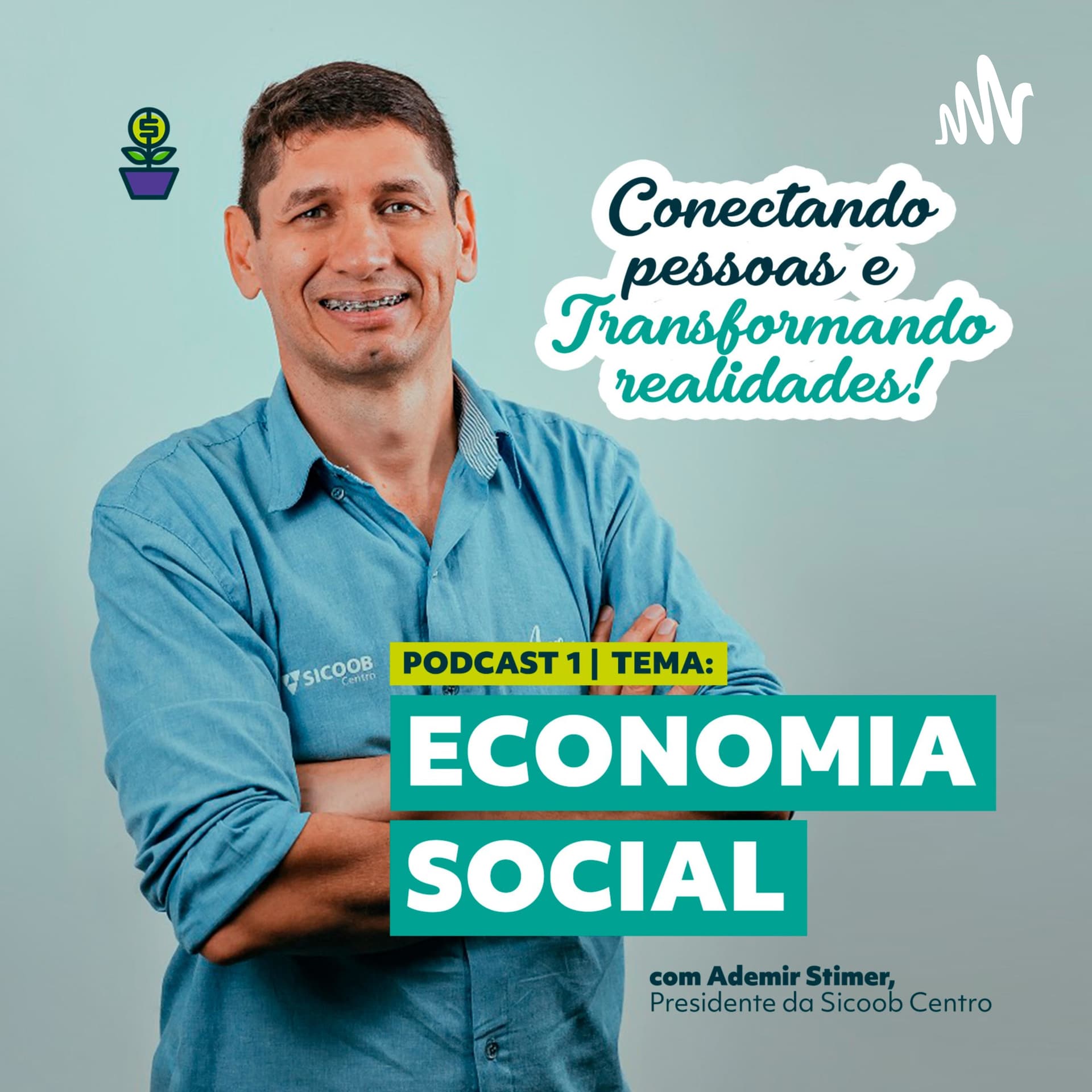 Podcast | Conectando Pessoas e Transformando Realidades - Ep.1 - Podcasts