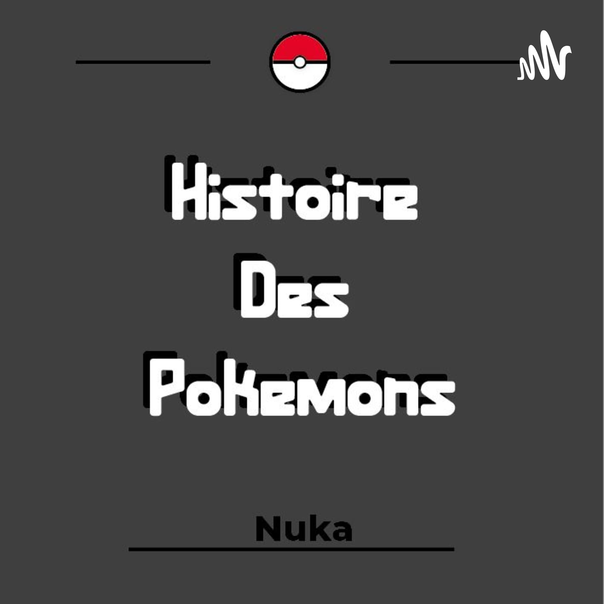 Histoire Des Pokemons - Podcasts