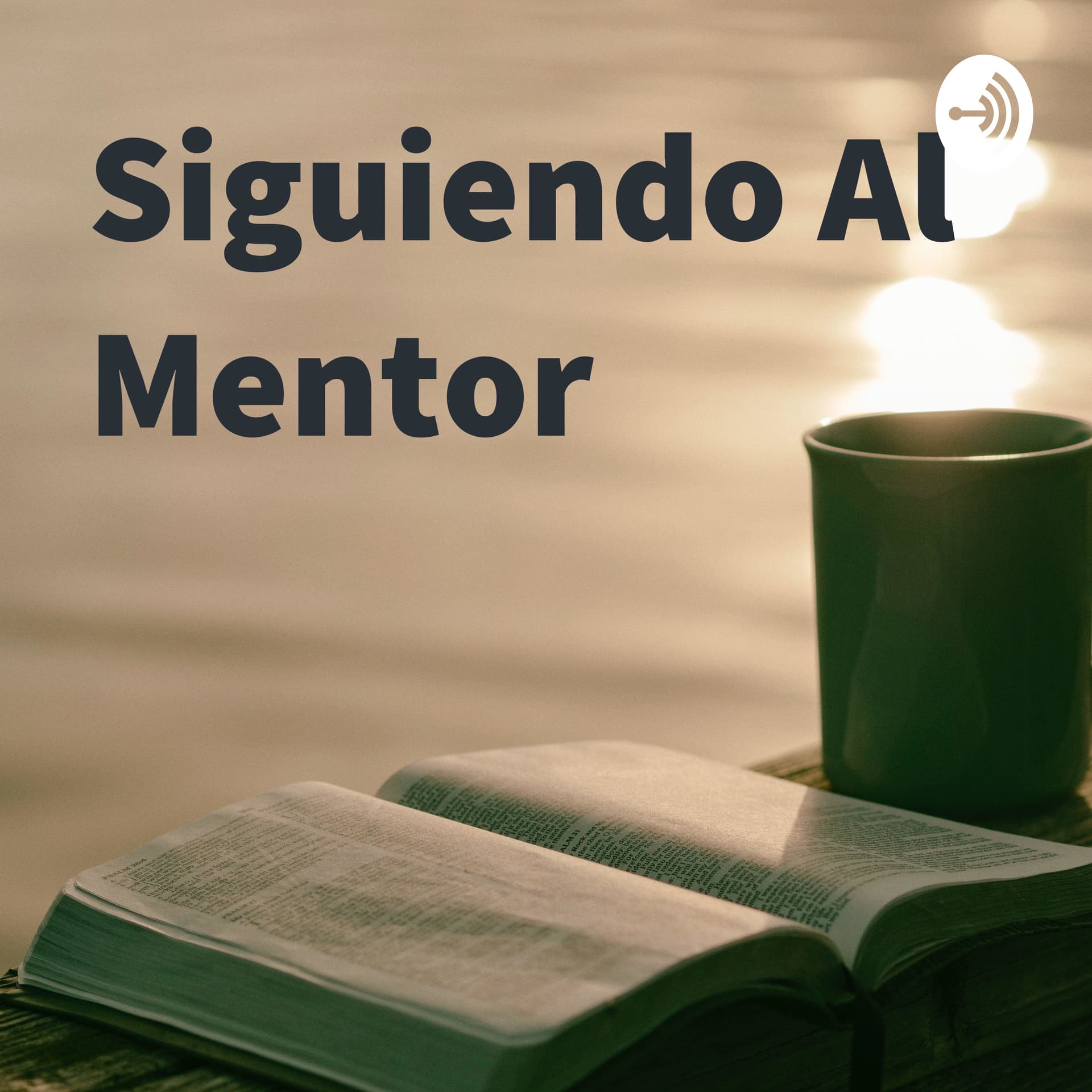 Siguiendo Al Mentor - Podcasts
