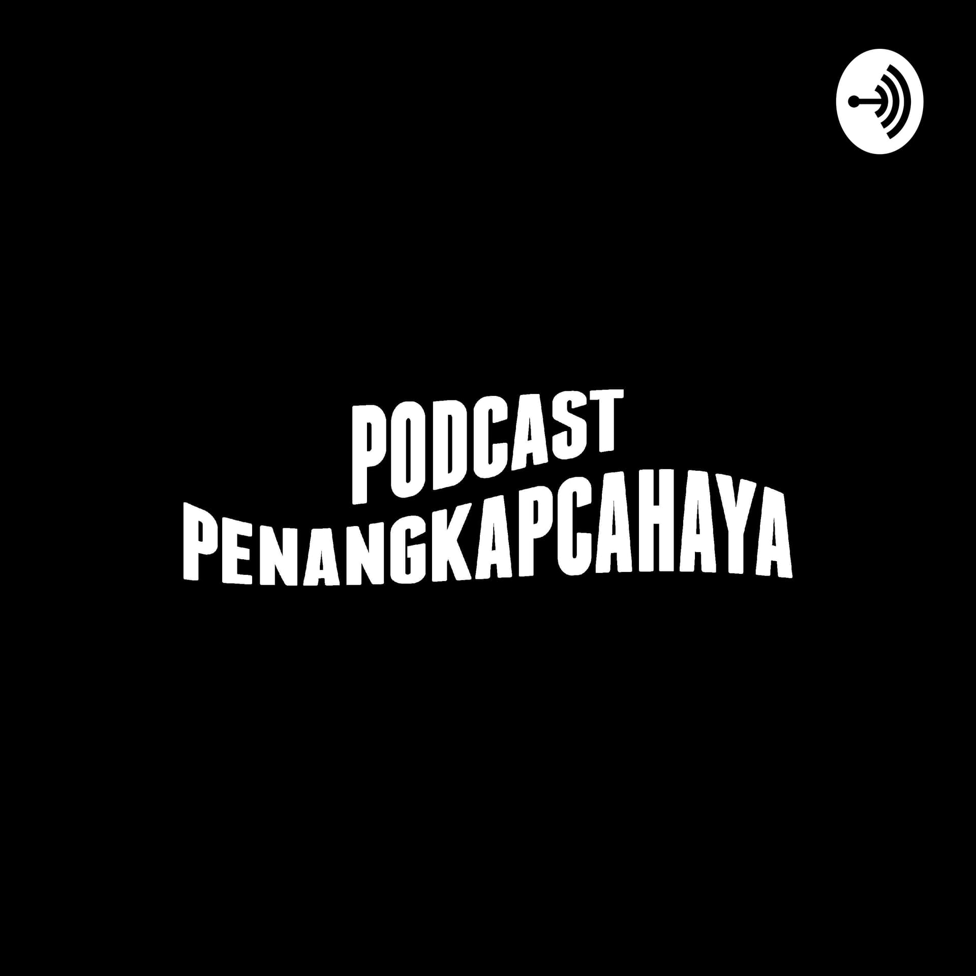 Penangkapcahaya - Podcasts