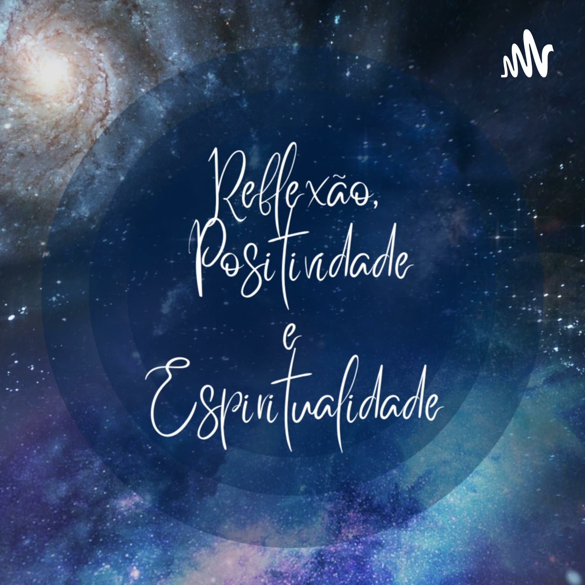 Reflexão,PositividadeeEspiritualidade - Podcasts