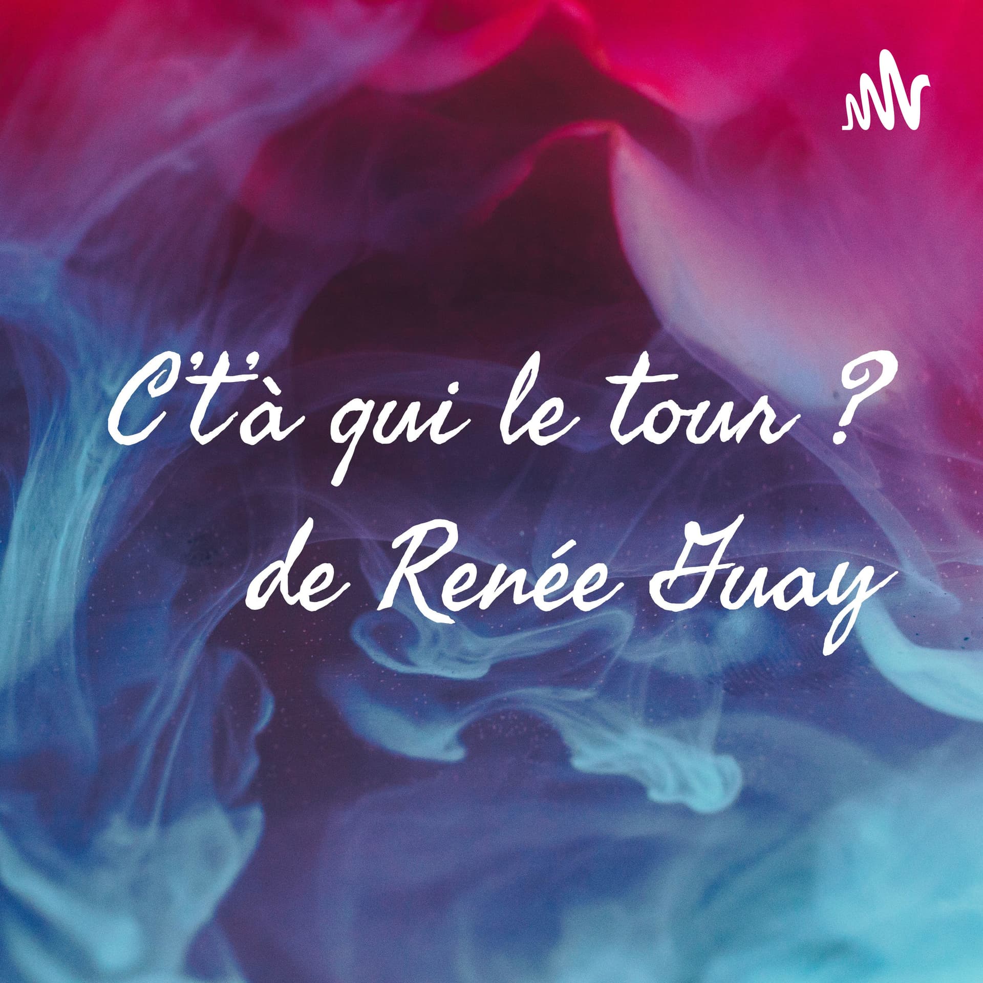 C't'à qui le tour ? de Renée Guay - Podcasts