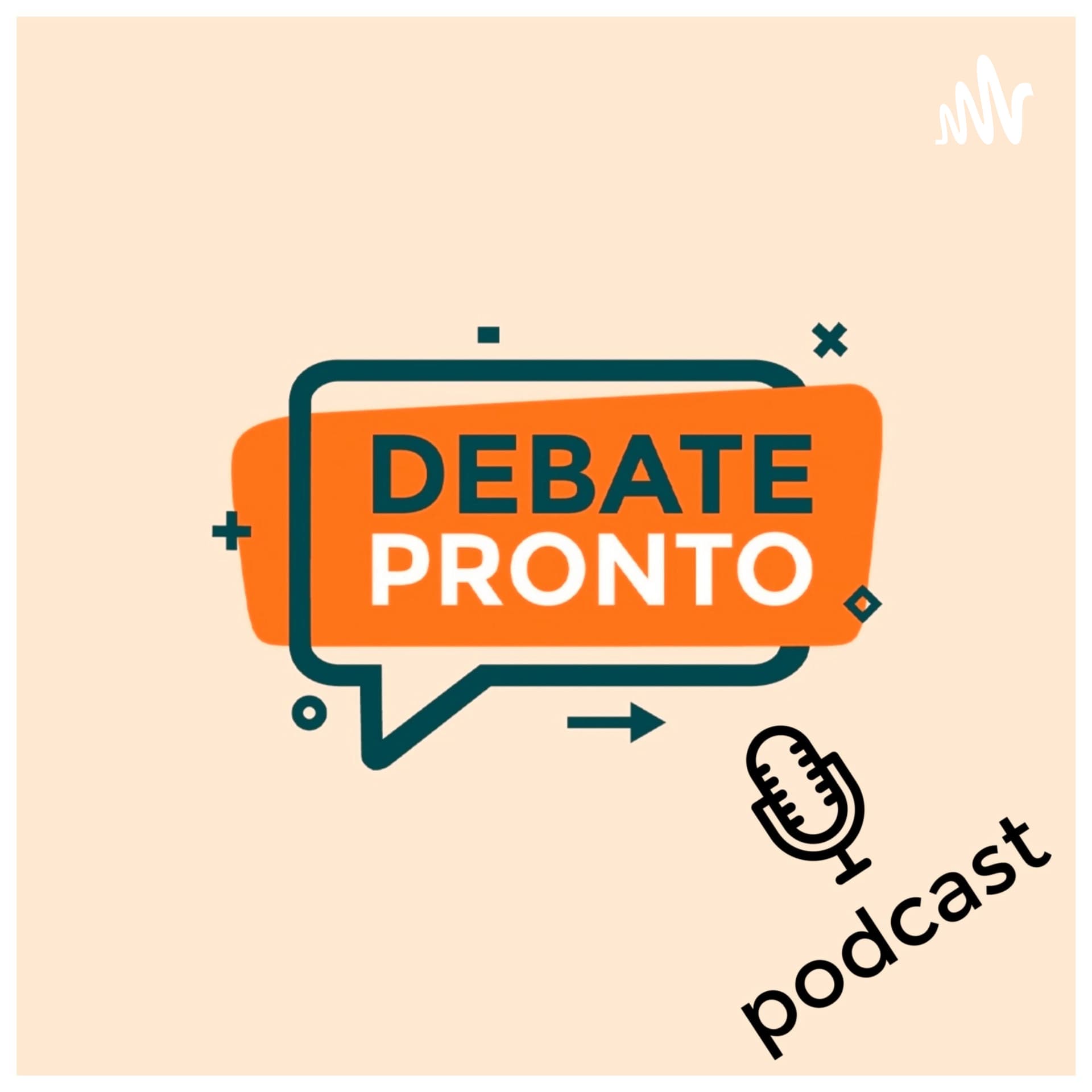 DEBATE PRONTO - PODCAST - Podcasts