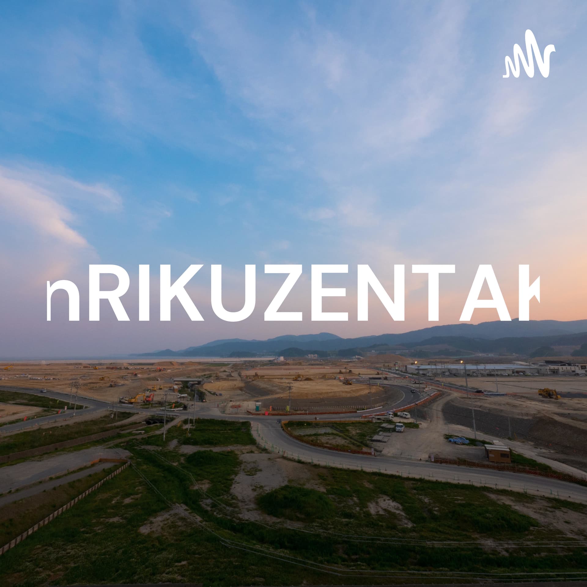 LIFE in RIKUZENTAKATA - Podcasts