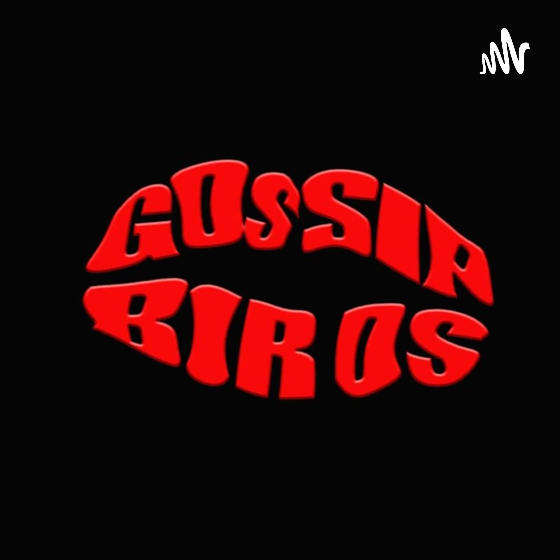 Gossip Birds - Podcasts