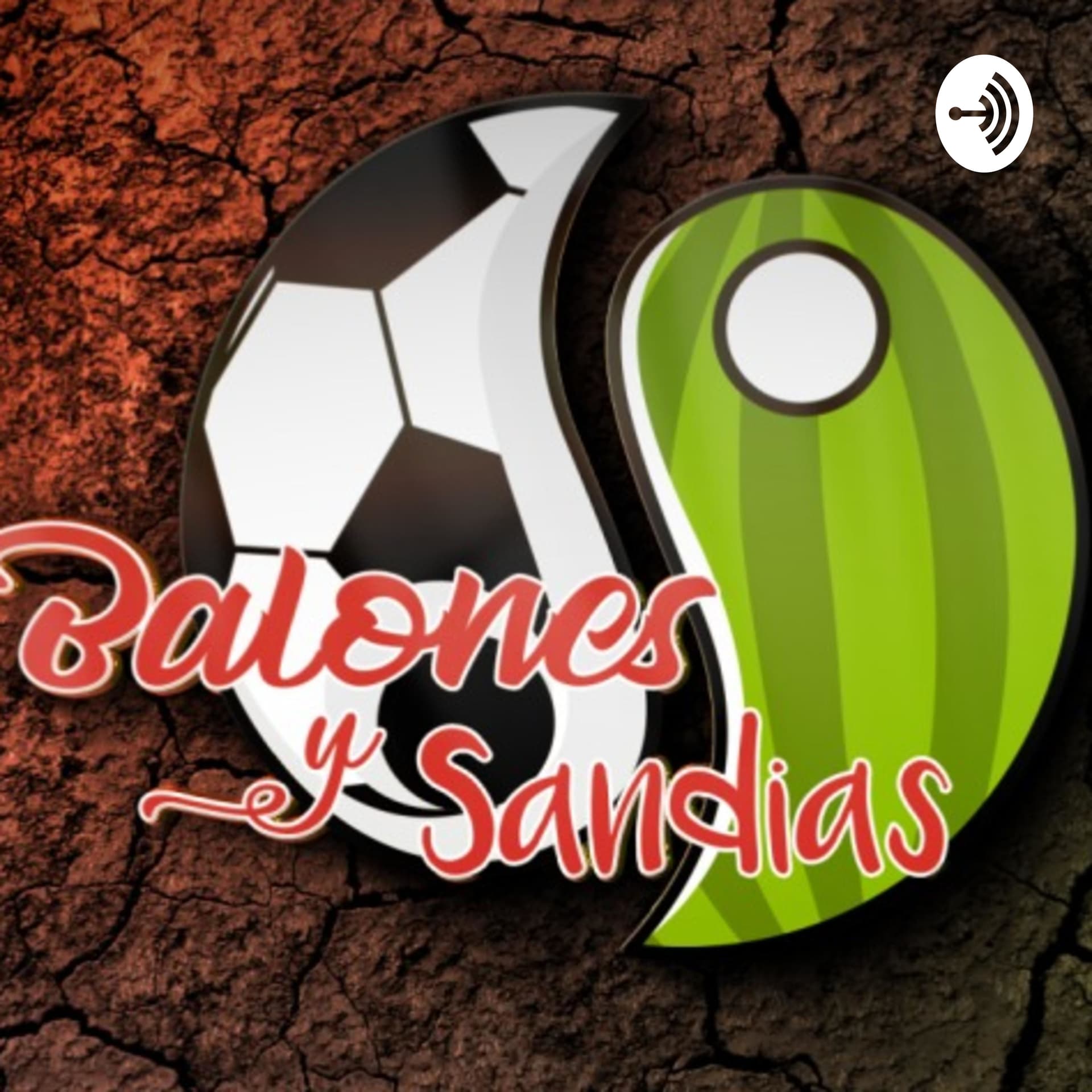 Balones y Sandias - Podcasts