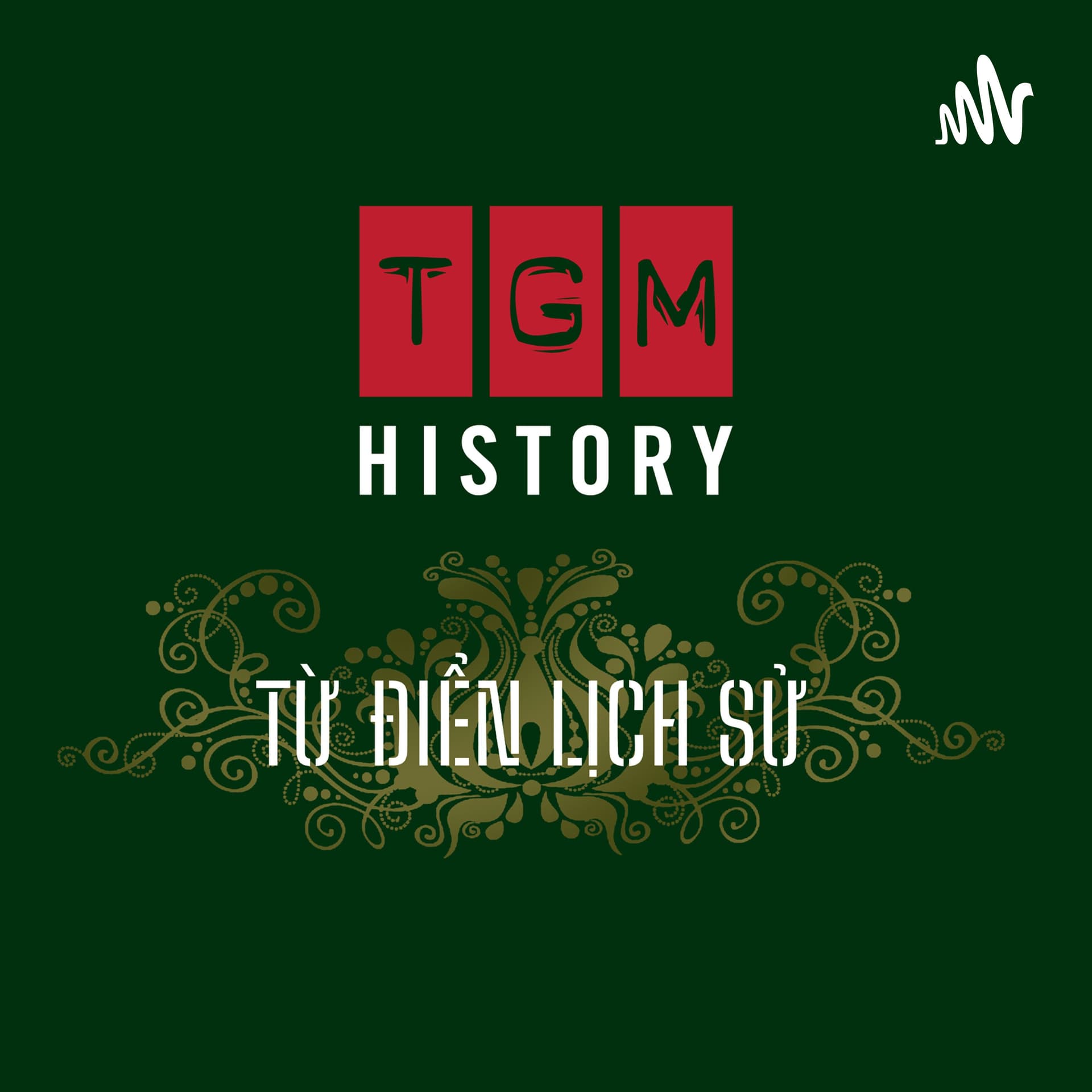 TỪ ĐIỂN LỊCH SỬ - Podcasts