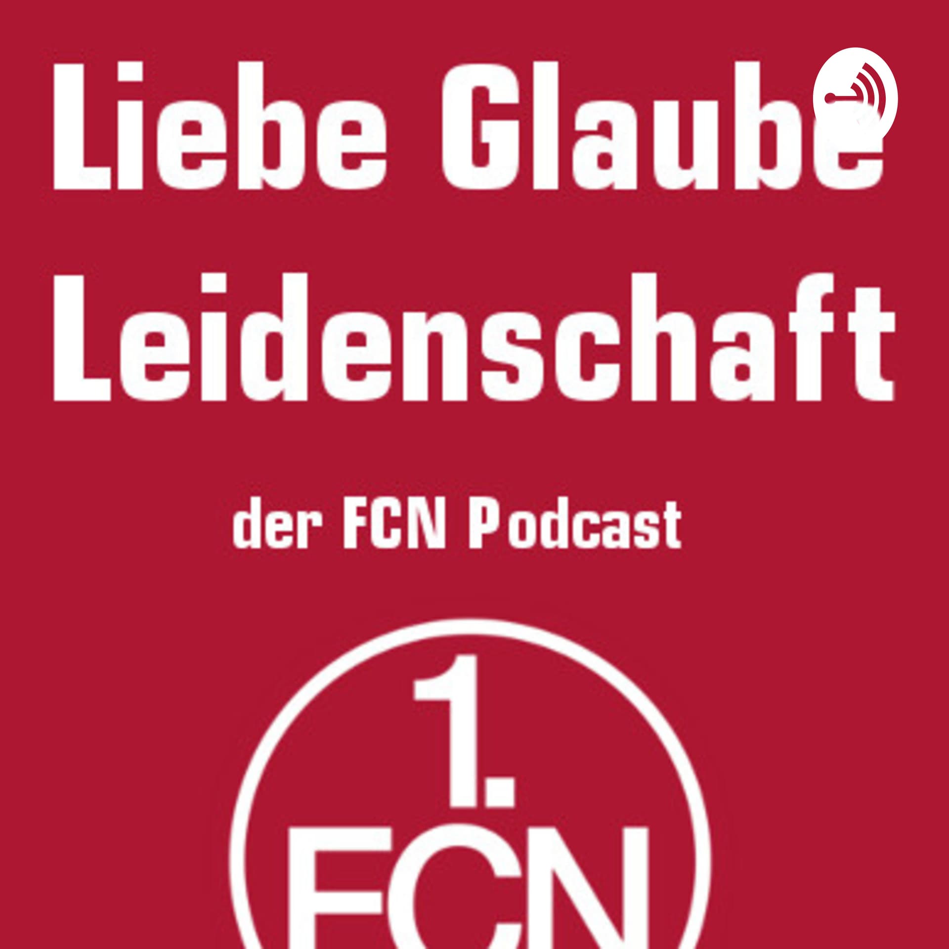 Liebe Glaube Leidenschaft - Der FCN Podcast - Podcasts