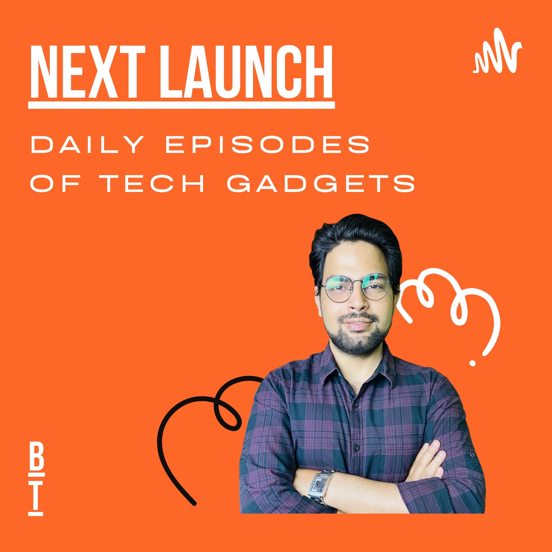 Best Technicals Next Launch Series Episodes - Podcasts