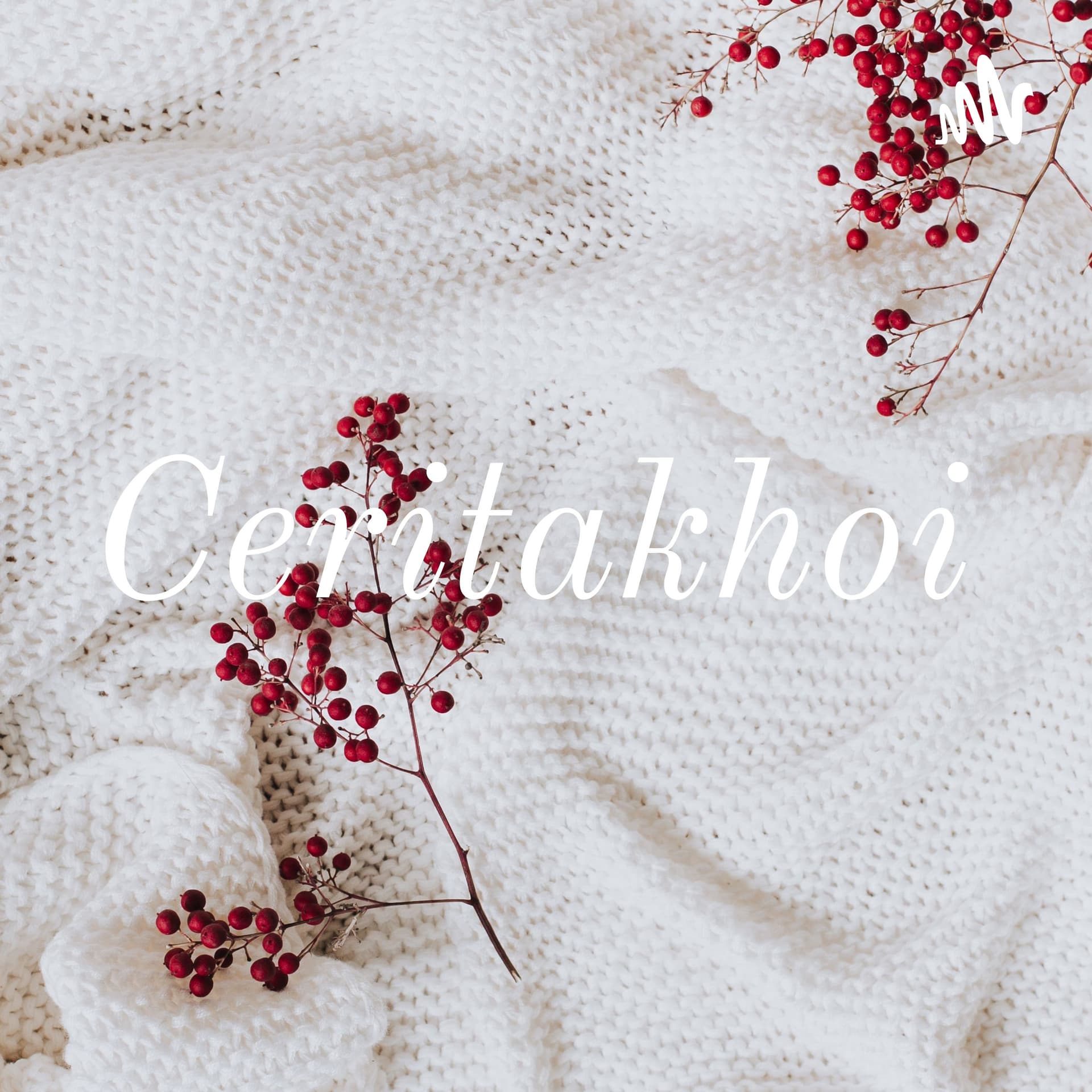 Ceritakhoi - Podcasts
