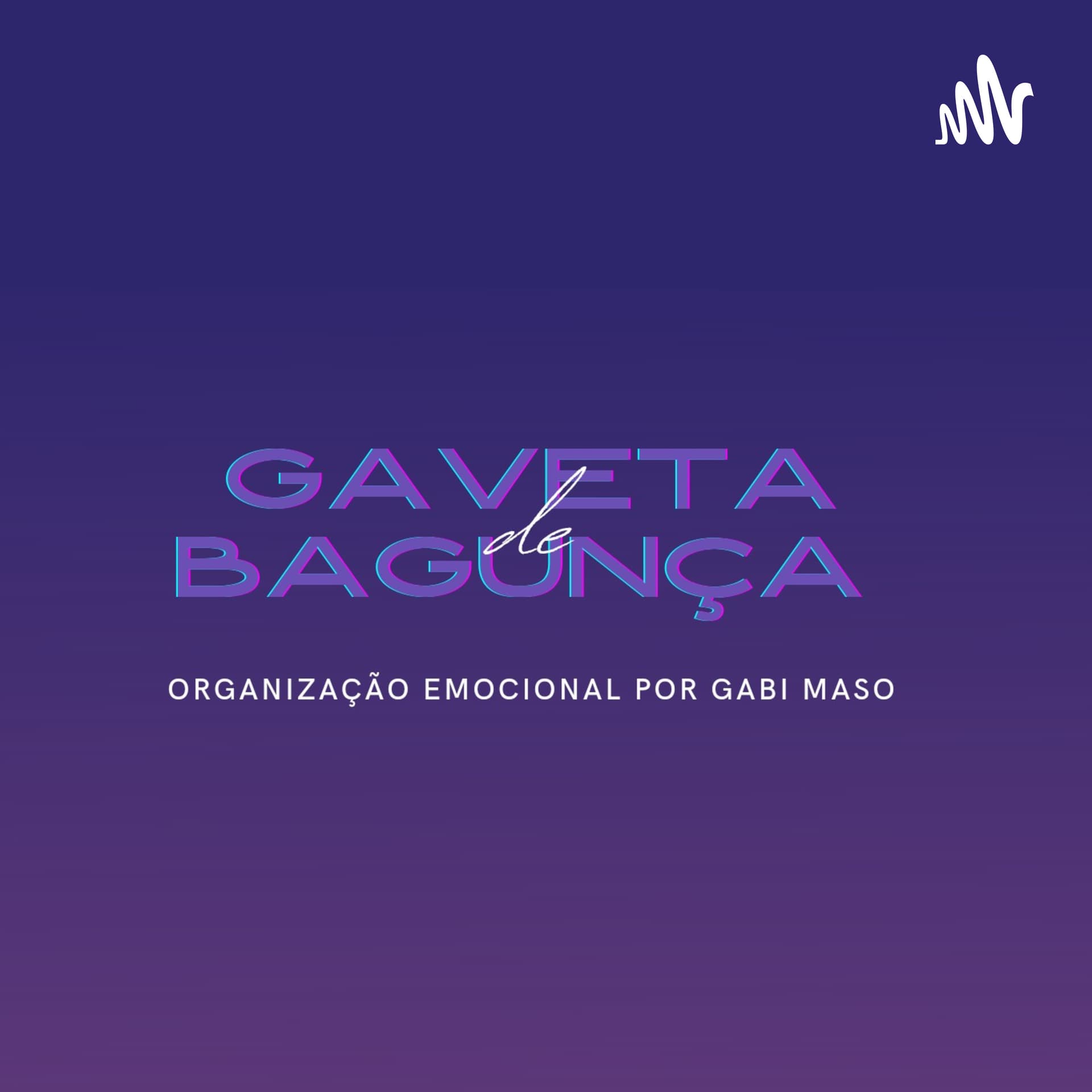 Gaveta De Bagunça - Podcasts