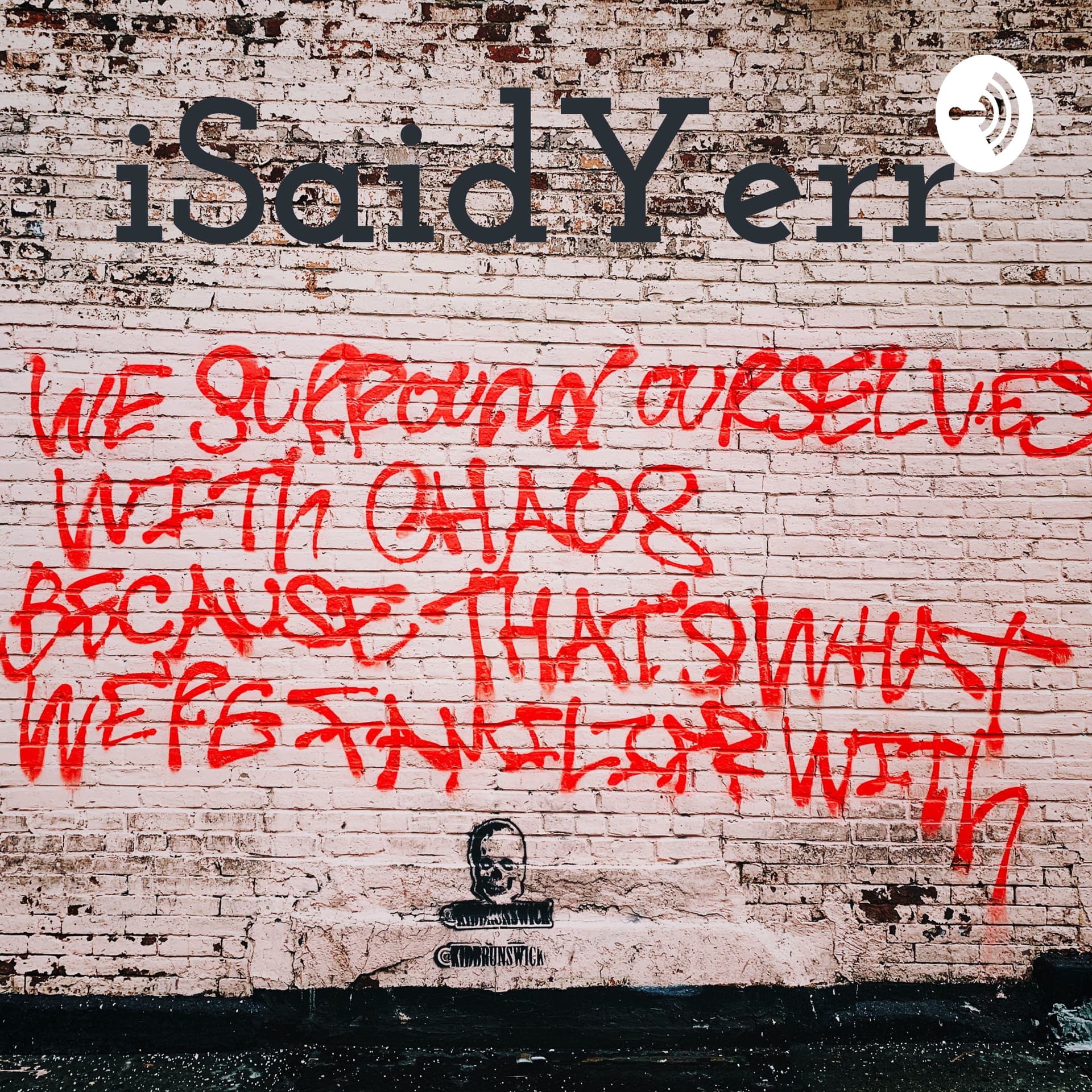 I Said YERR - Podcasts